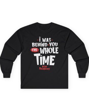 H2odelirious I Was Behind You the Whole Time Unisex Ultra Cotton Long Sleeve Tee