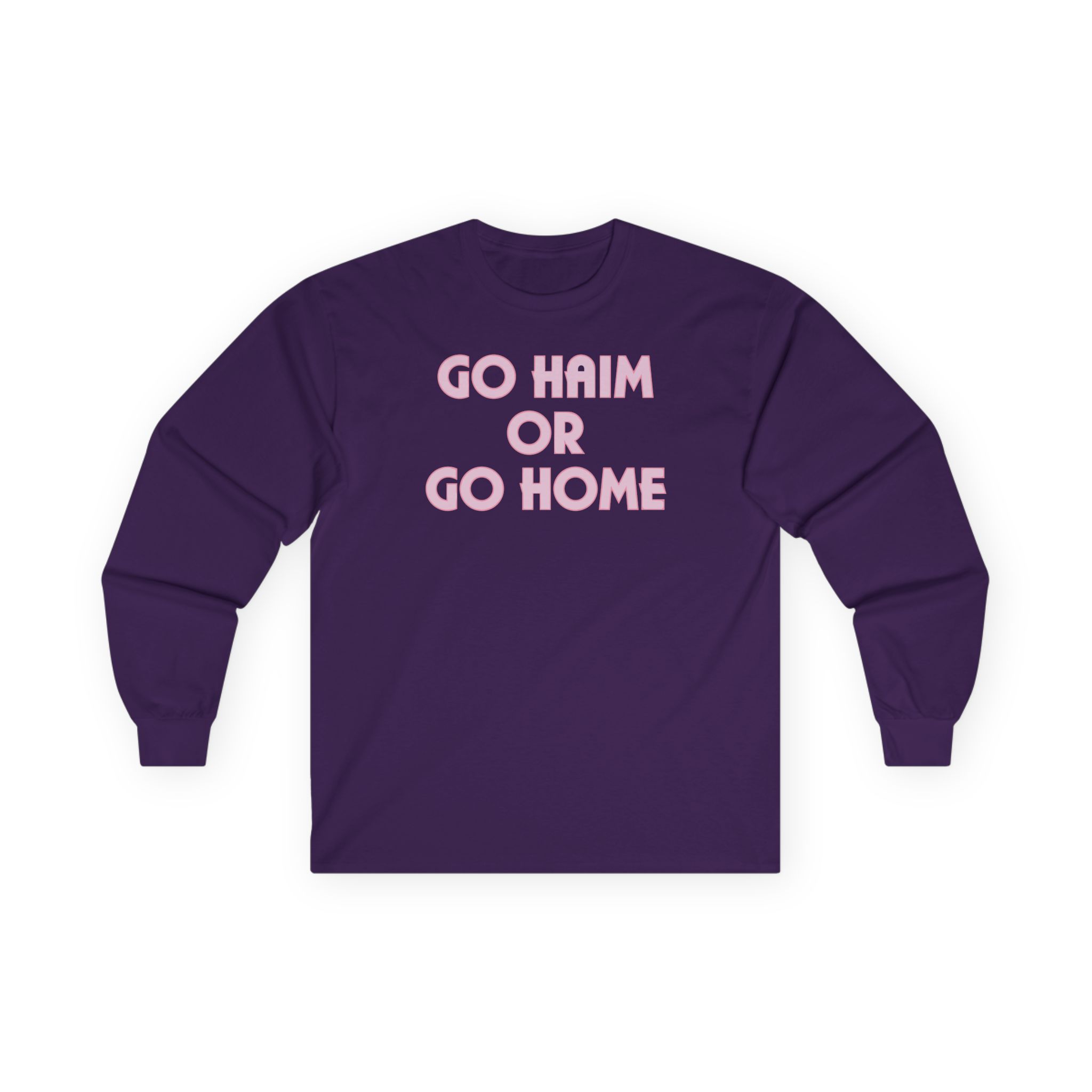 Go Haim or Go Home Unisex Ultra Cotton Long Sleeve Tee