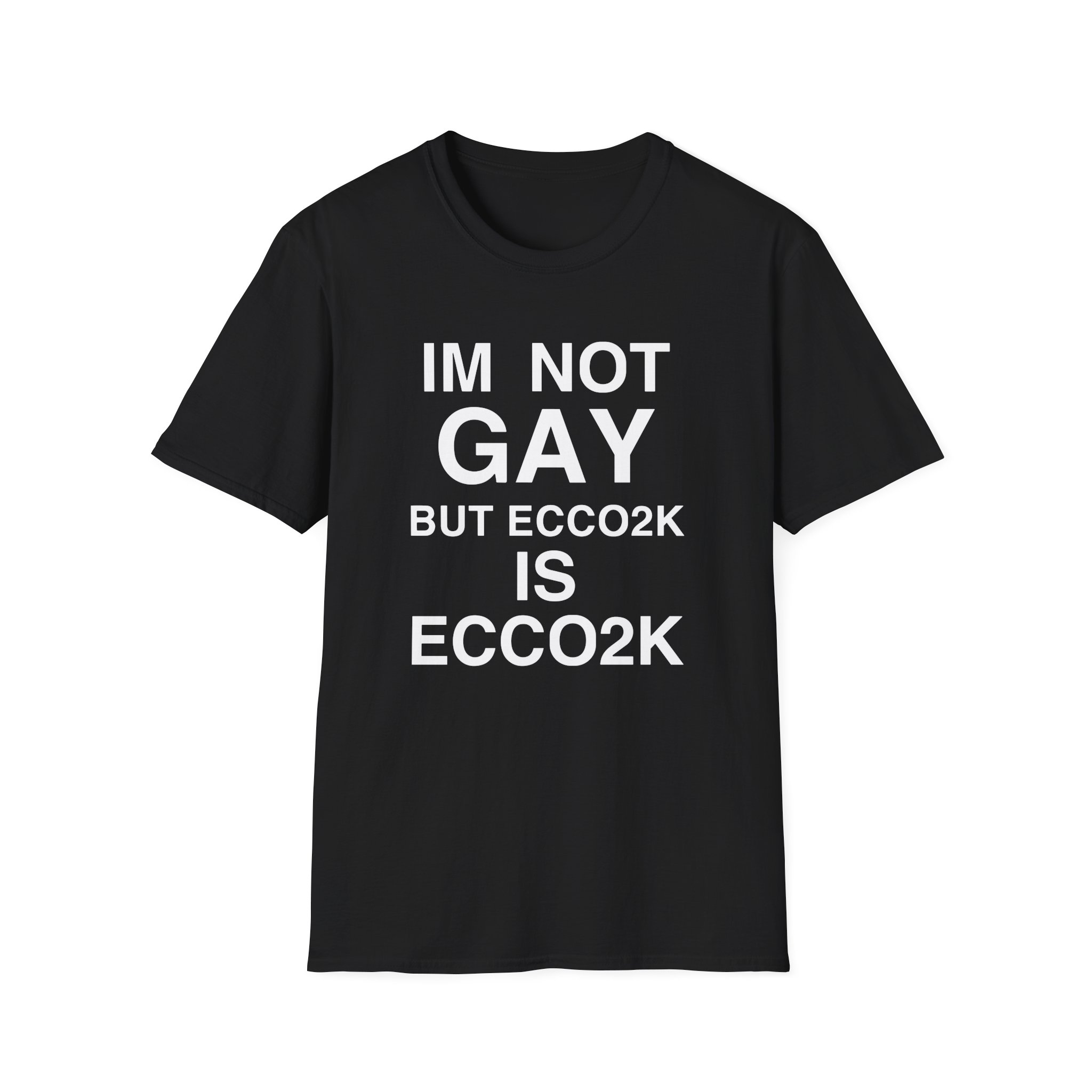 Ecco2k, I’m Not Gay but Ecco2k is Ecco2k Unisex Softstyle T-Shirt