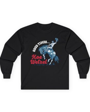 Koe Wetzel Good Times Bronco Unisex Ultra Cotton Long Sleeve Tee