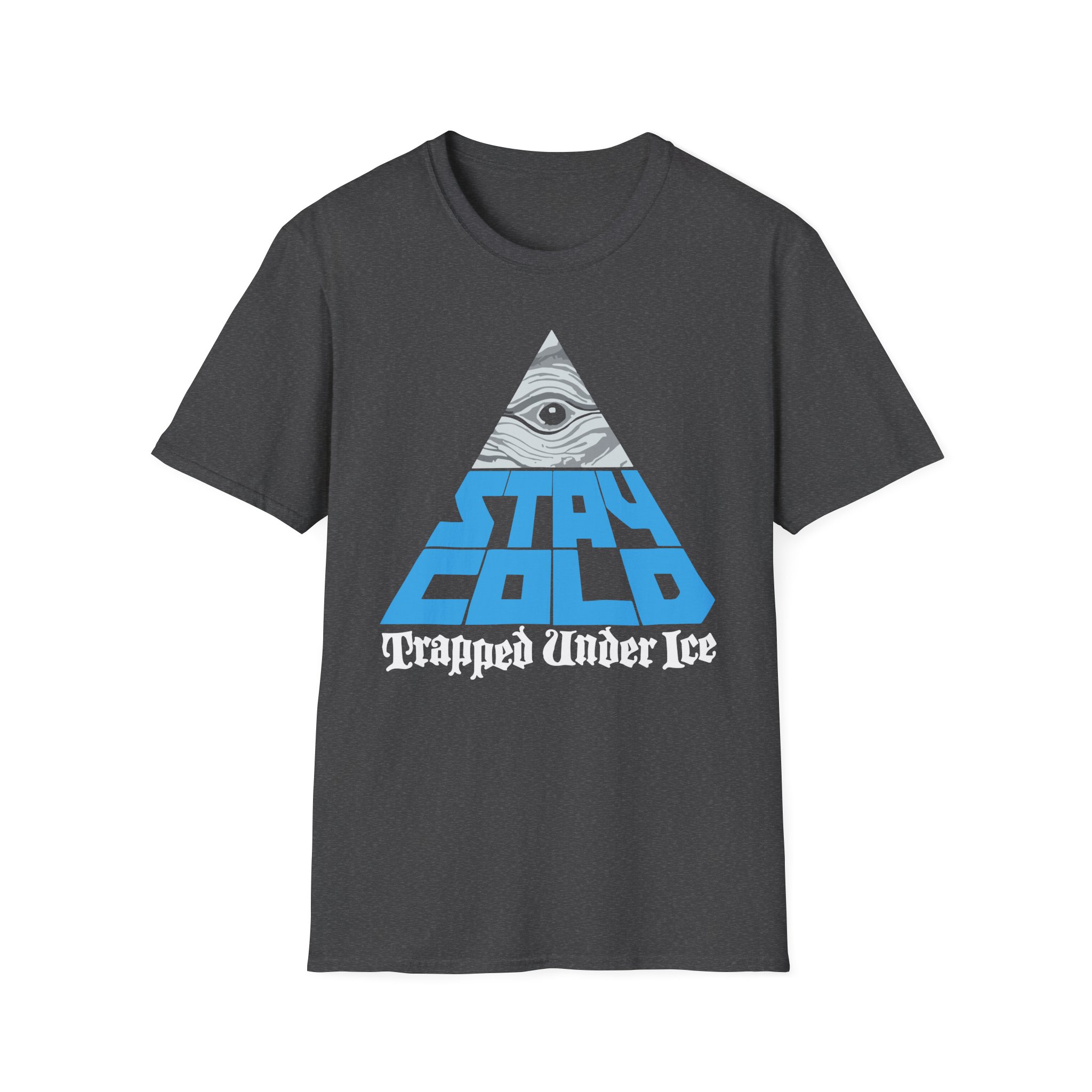 Trapped Under Ice Stay Cold Unisex Softstyle T-Shirt