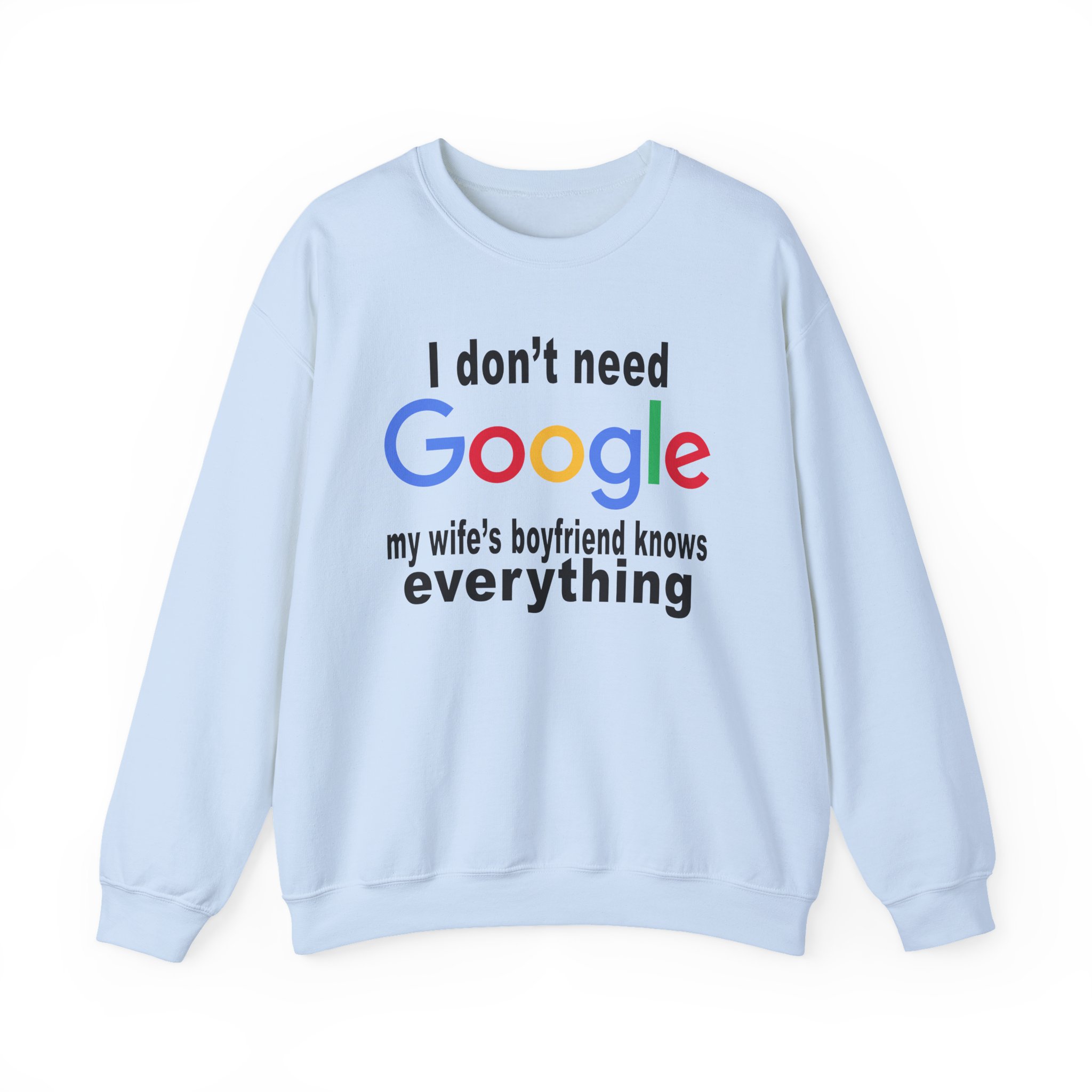 Ludwig I Don't Need Google My Wife's Boyfriend Knows Everything Unisex Heavy Blendâ„¢ Crewneck Sweatshirt