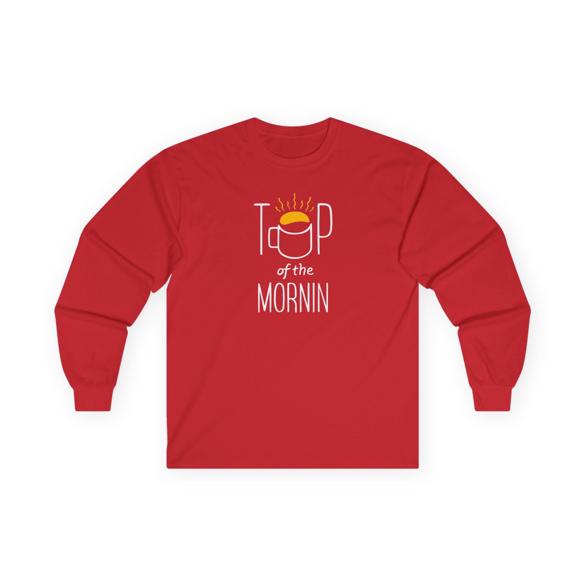 Top of the Morning Coffee Unisex Ultra Cotton Long Sleeve Tee