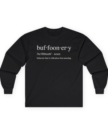Lofe Buffoonery Unisex Ultra Cotton Long Sleeve Tee