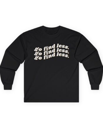 Elyse Myers Go Find Less Unisex Ultra Cotton Long Sleeve Tee