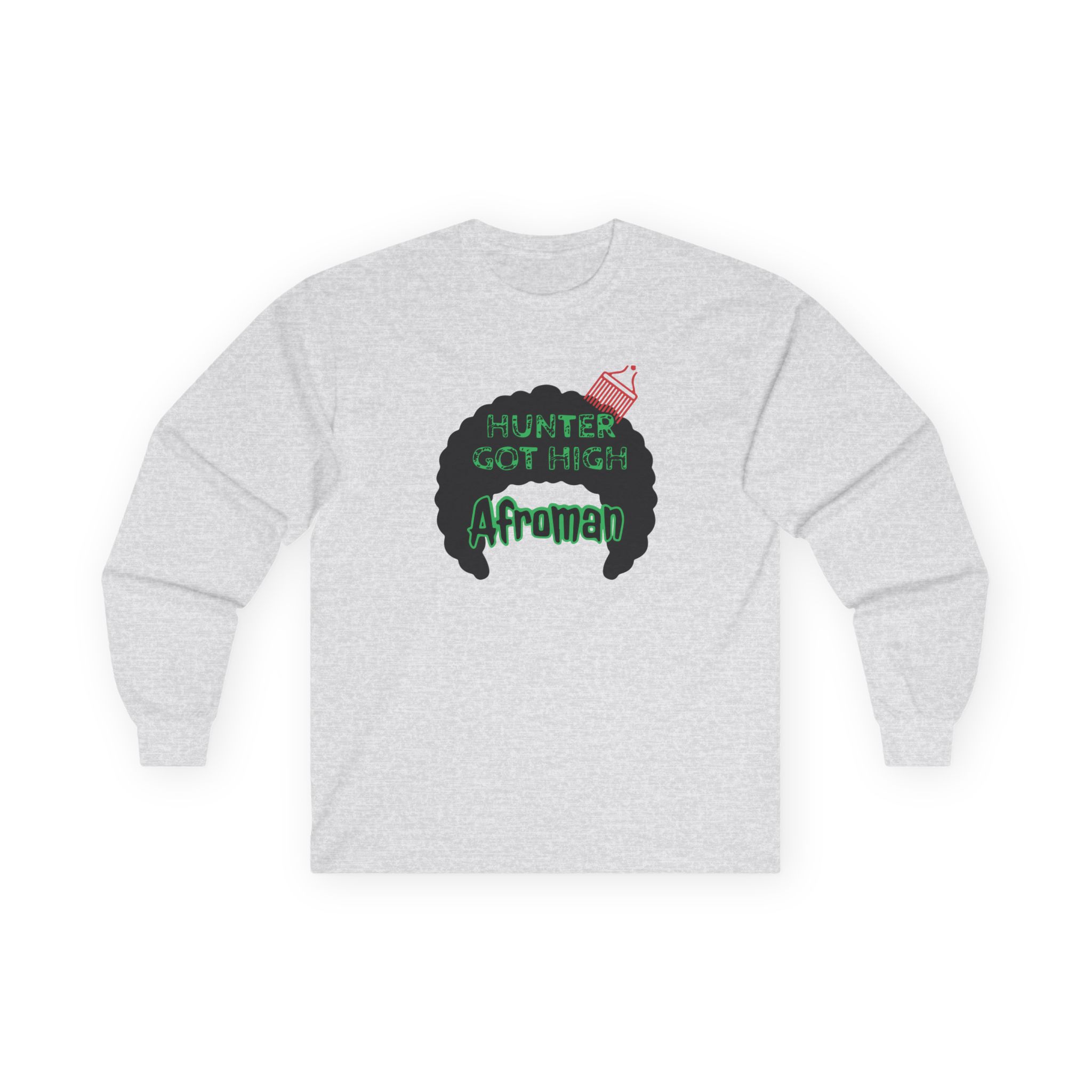 Afroman Hunter Got High Unisex Ultra Cotton Long Sleeve Tee