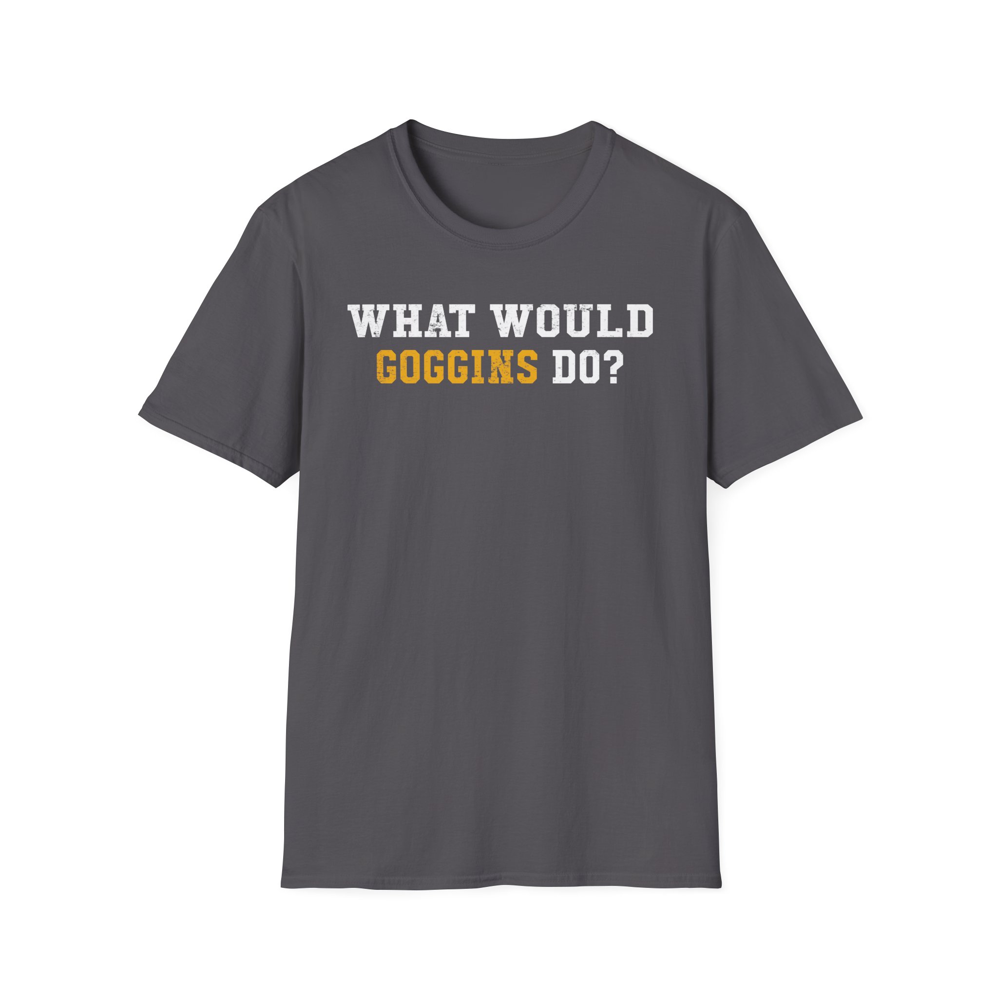 David Goggins What Would Goggins Do Unisex Softstyle T-Shirt