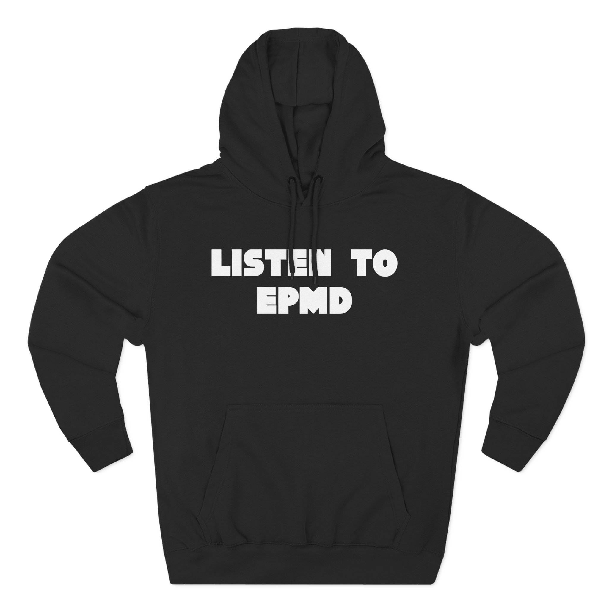 Epmd Listen to Three-Panel Fleece Hoodie