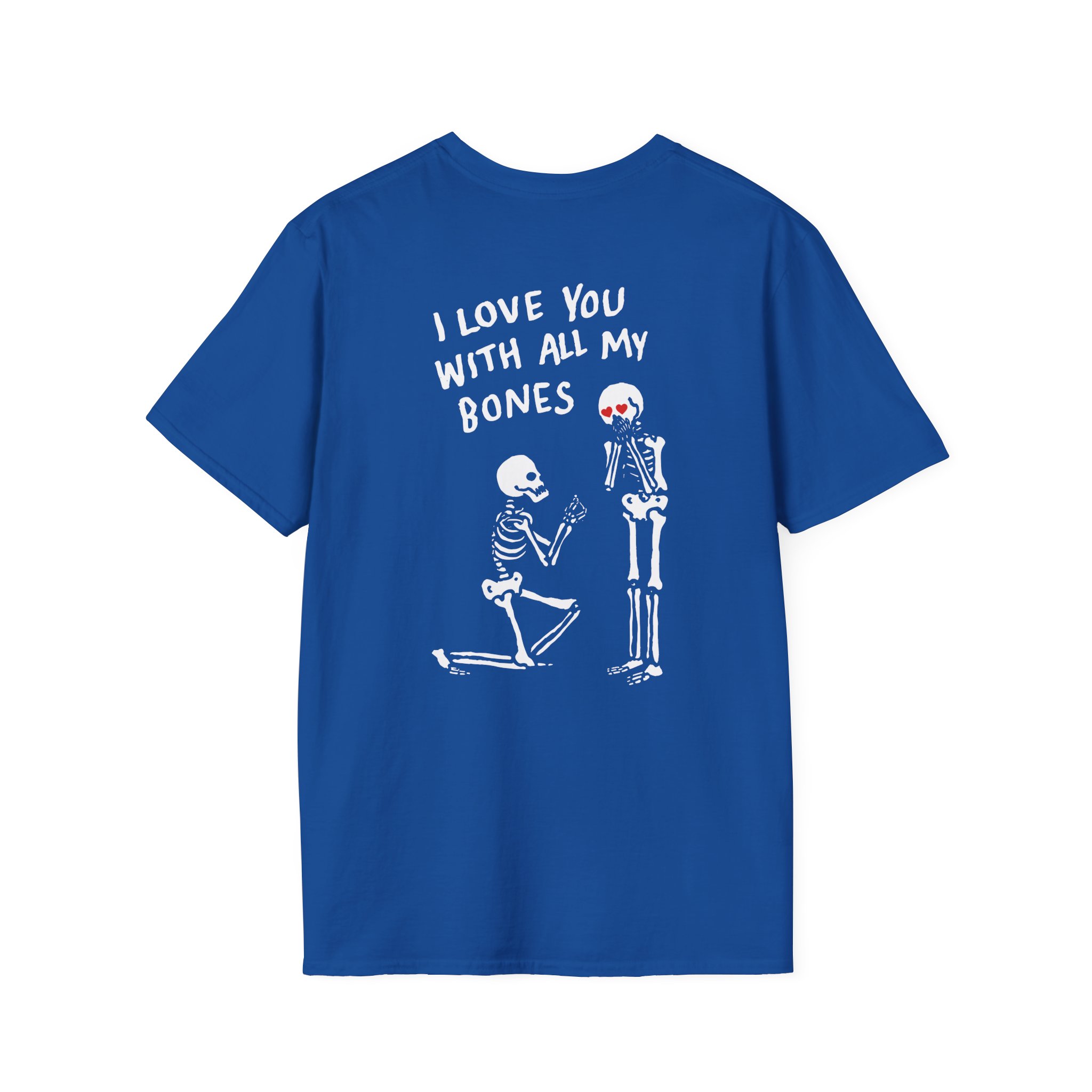 All Things Go I Love You With All My Bones Unisex Softstyle T-Shirt