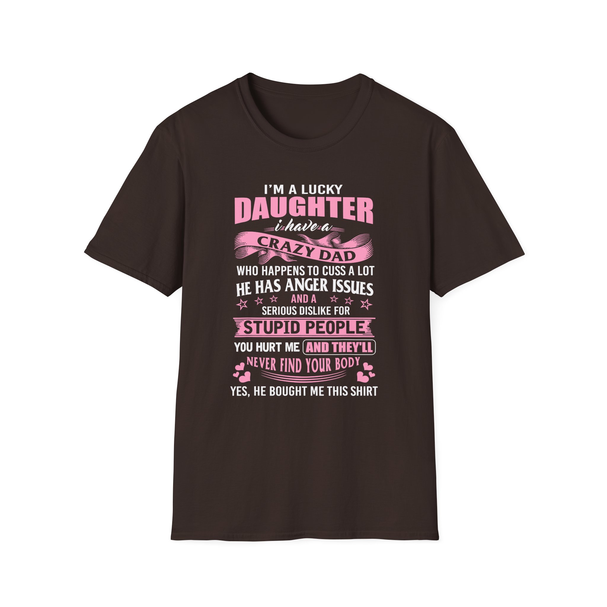 Binchtopia I Am a Lucky Daughter I Have Crazy Dad Unisex Softstyle T-Shirt