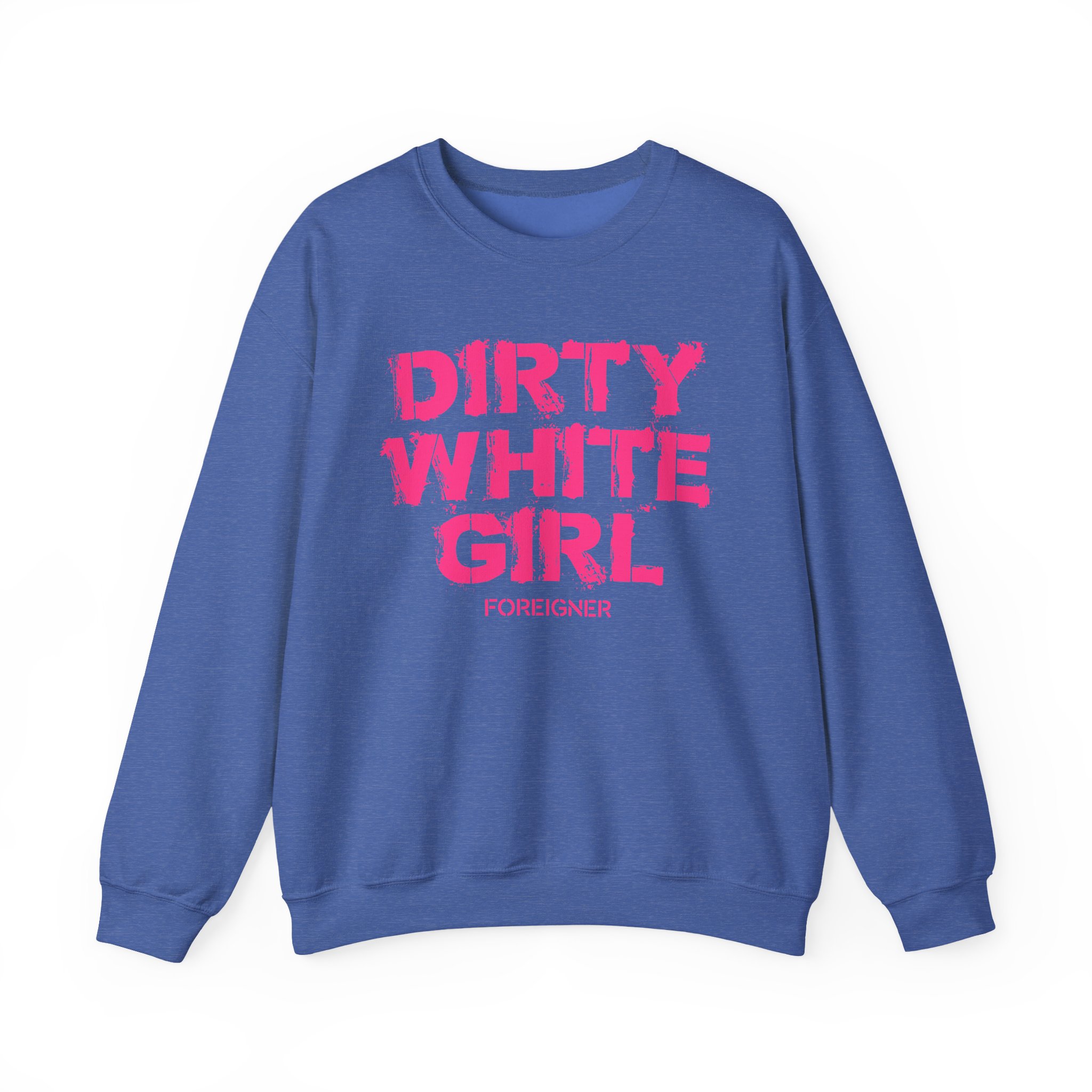Foreigner Dirty White Girl Unisex Heavy Blendâ„¢ Crewneck Sweatshirt