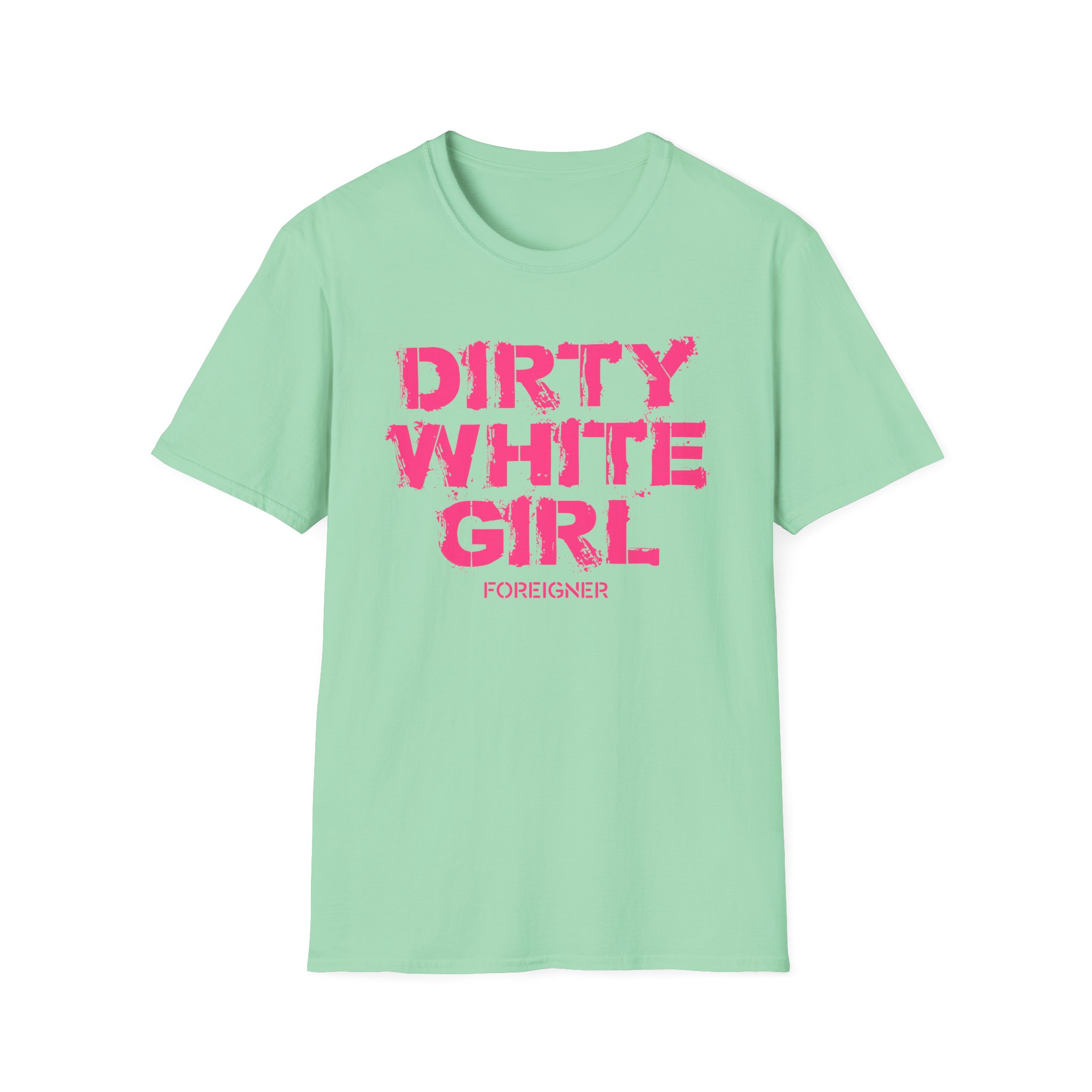 Foreigner Dirty White Girl Unisex Softstyle T-Shirt