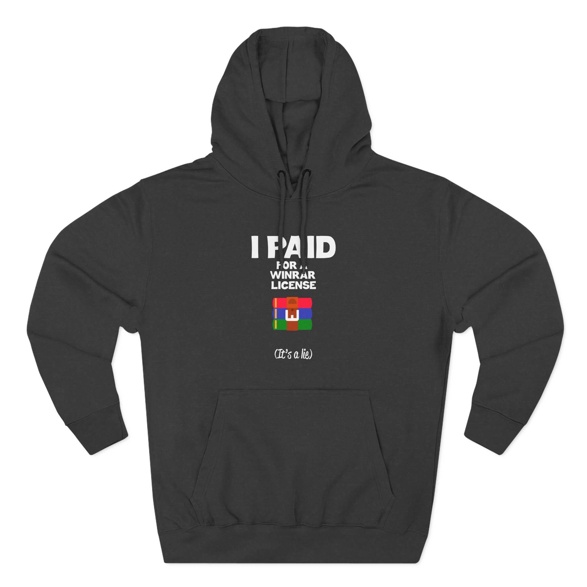 Winrar I Paid for a License Three-Panel Fleece Hoodie