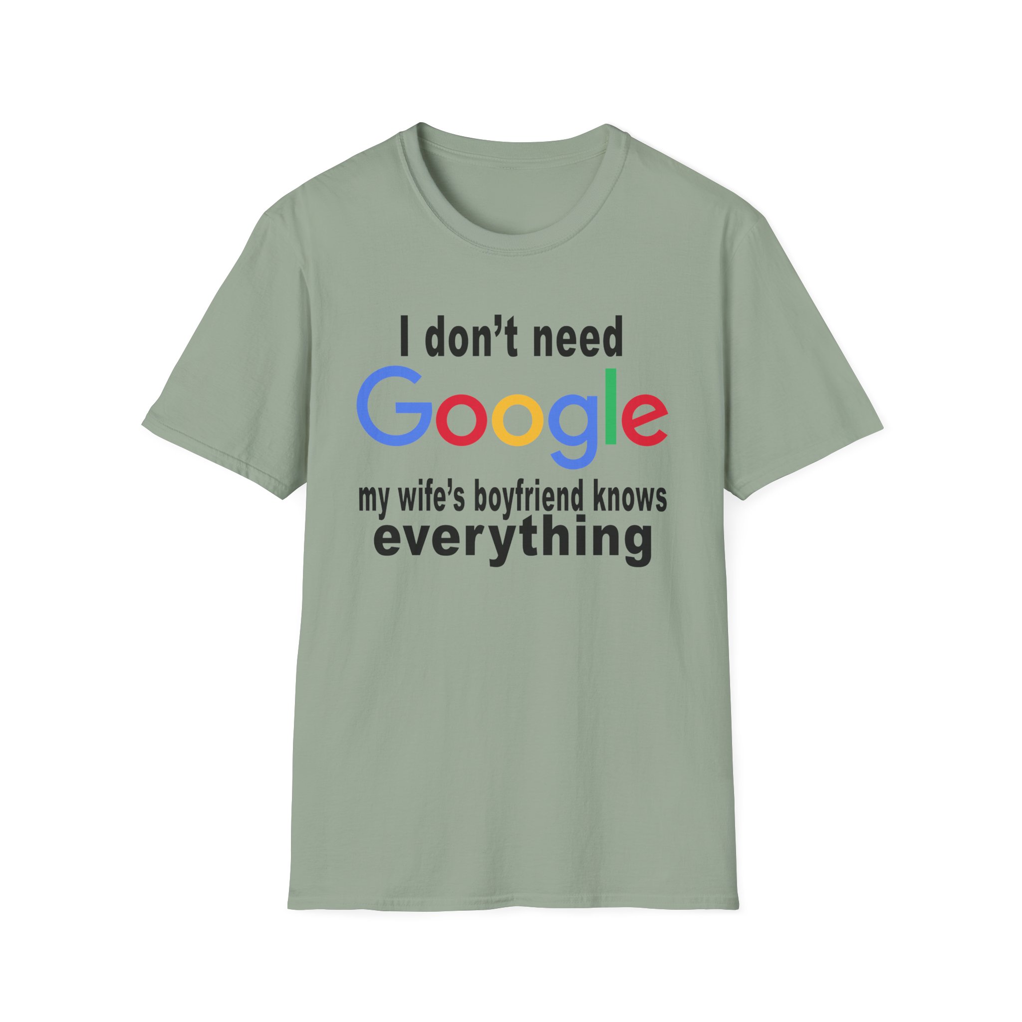 Ludwig I Don't Need Google My Wife's Boyfriend Knows Everything Unisex Softstyle T-Shirt