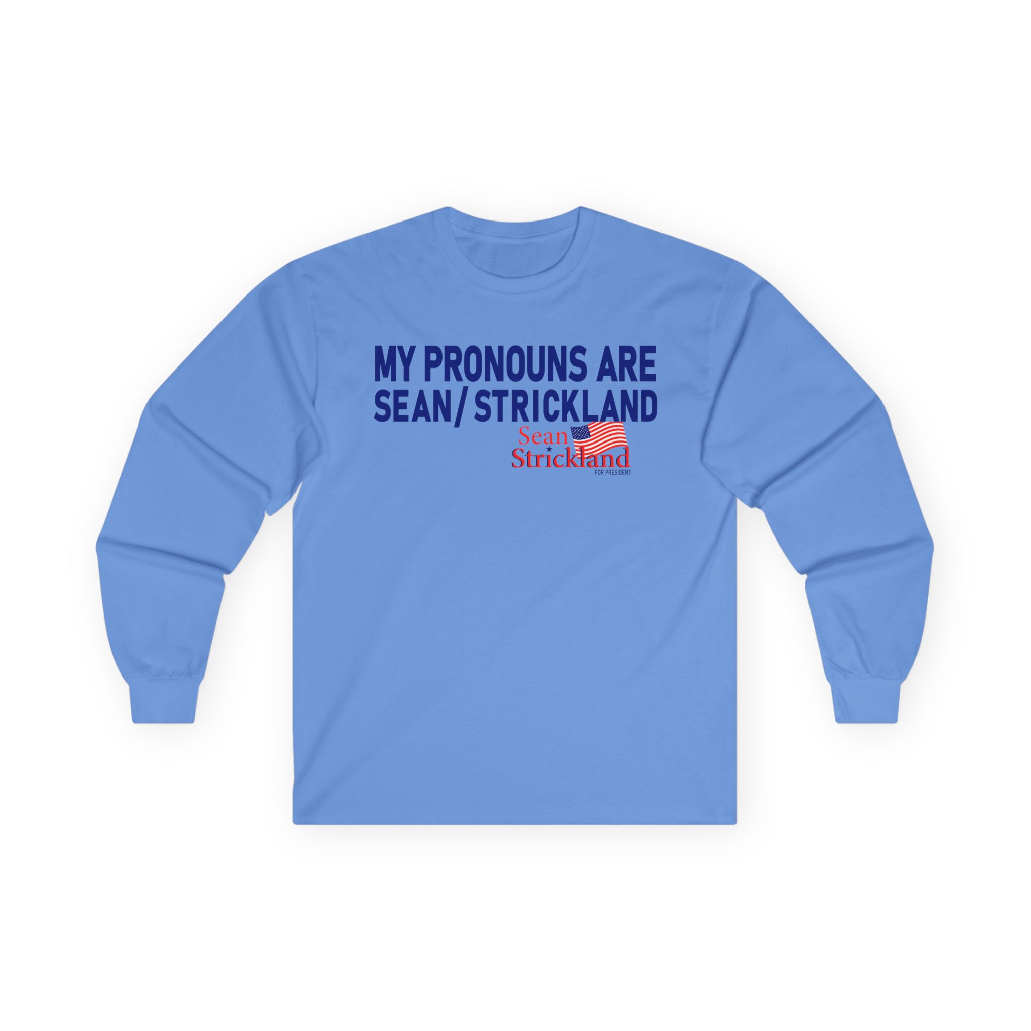 Sean Strickland My Pronouns Are Unisex Ultra Cotton Long Sleeve Tee