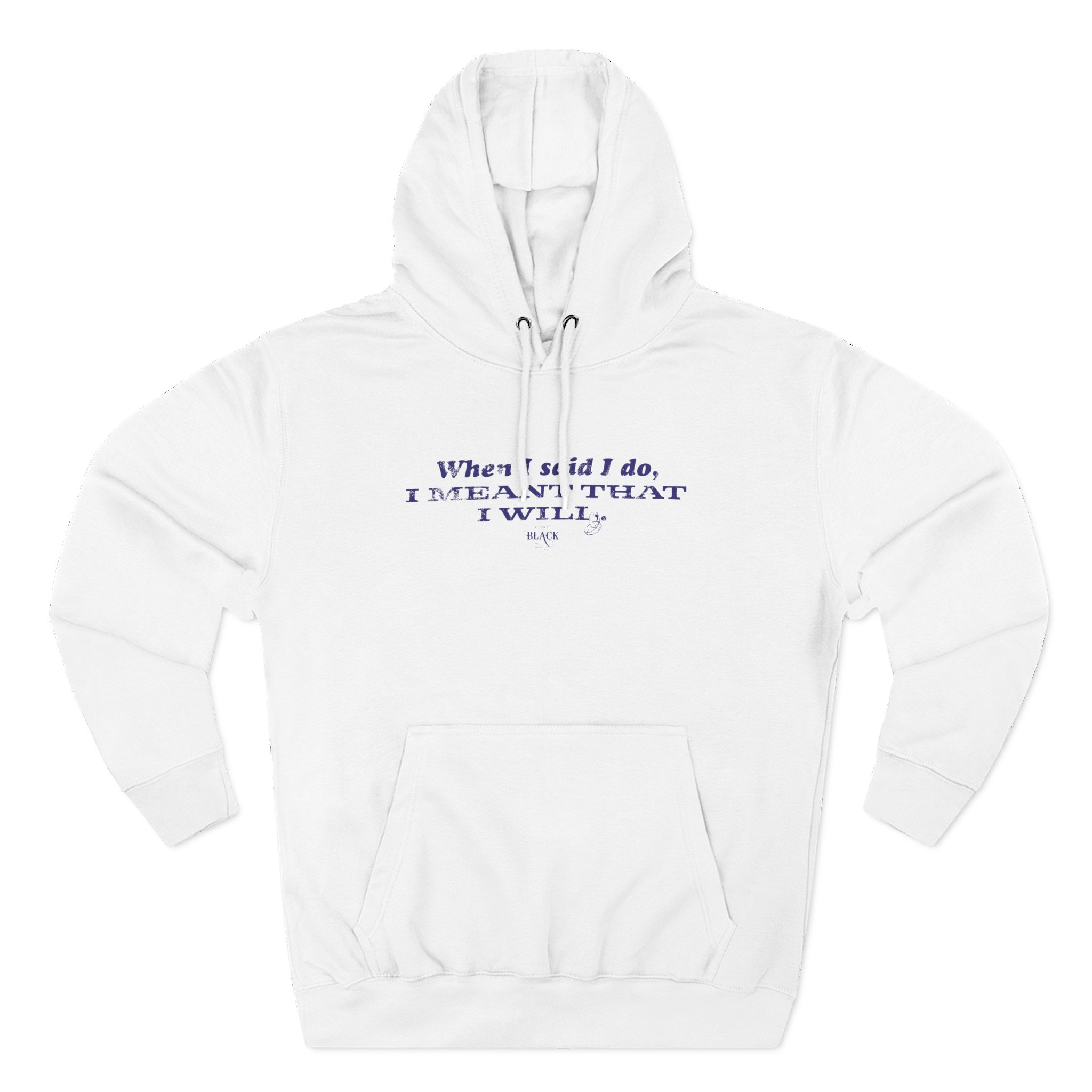 Clint Black When I Said I Do Three-Panel Fleece Hoodie