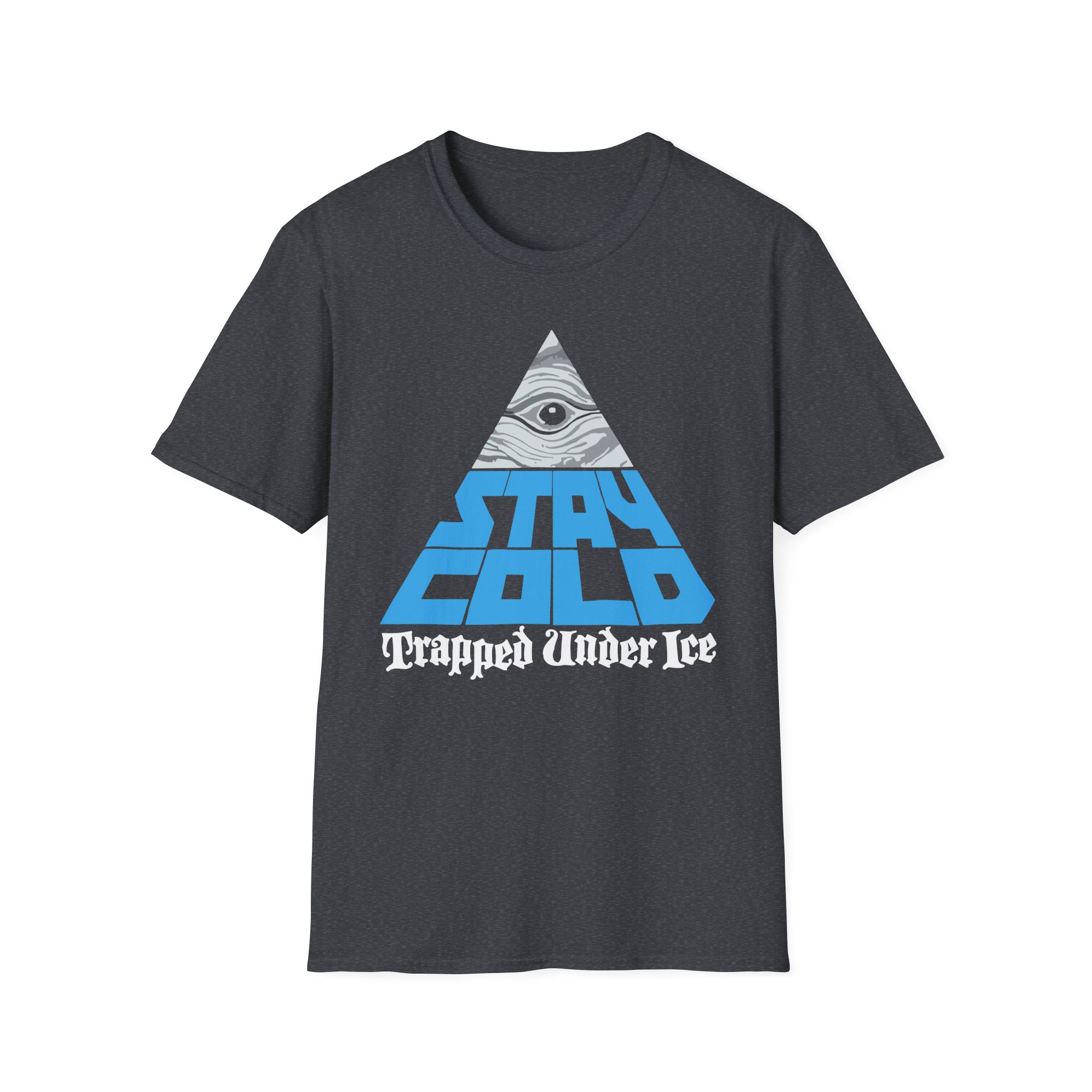 Trapped Under Ice Stay Cold Unisex Softstyle T-Shirt