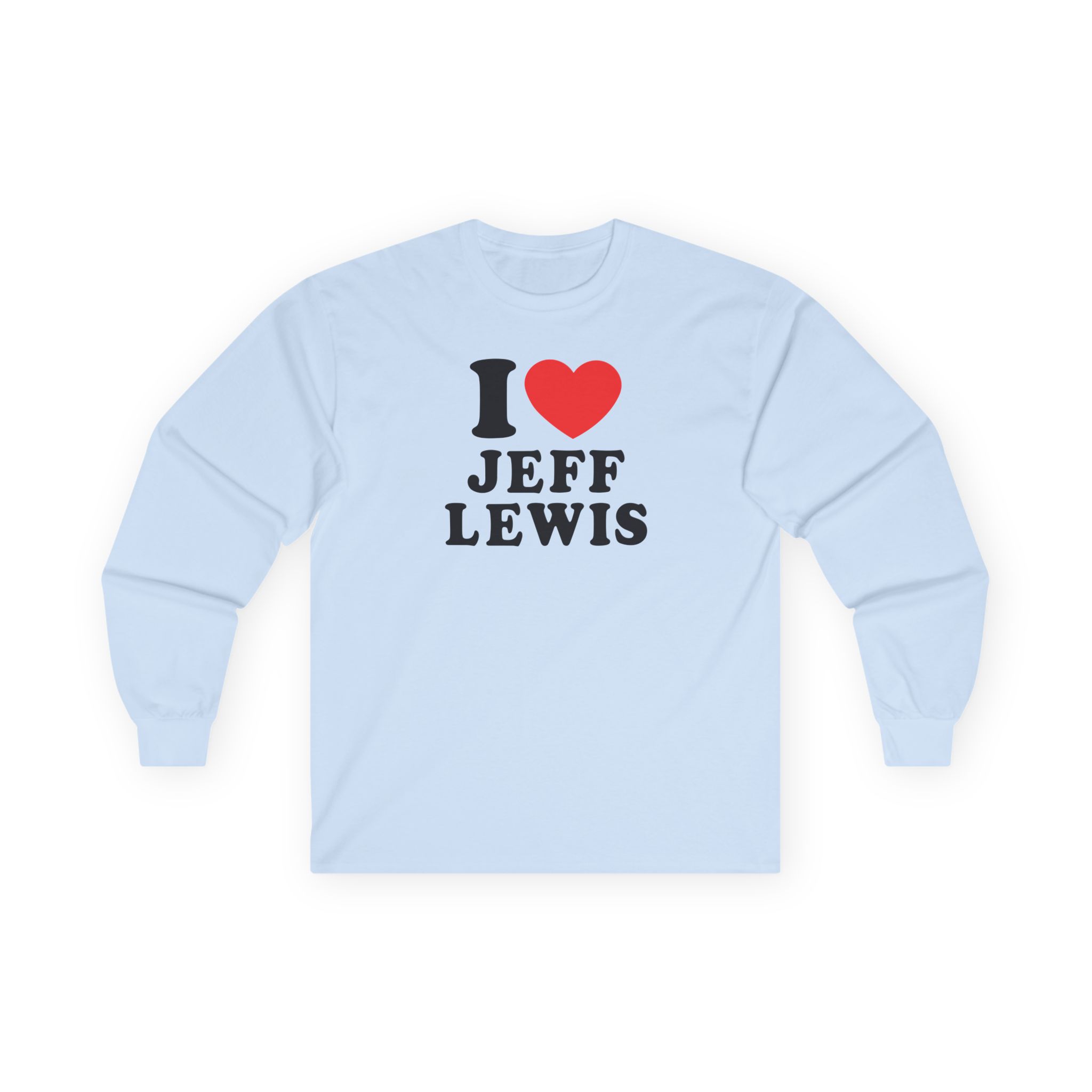 I Love Jeff Lewis Unisex Ultra Cotton Long Sleeve Tee