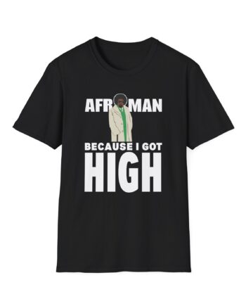 Afroman Because I Got High Unisex Softstyle T-Shirt