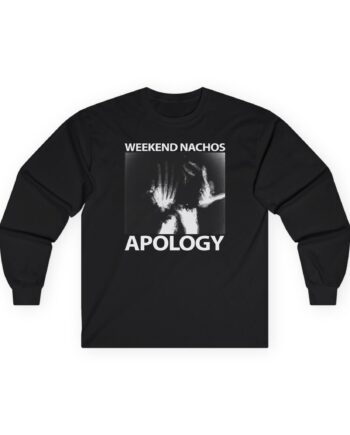 Weekend Nachos Apology Unisex Ultra Cotton Long Sleeve Tee