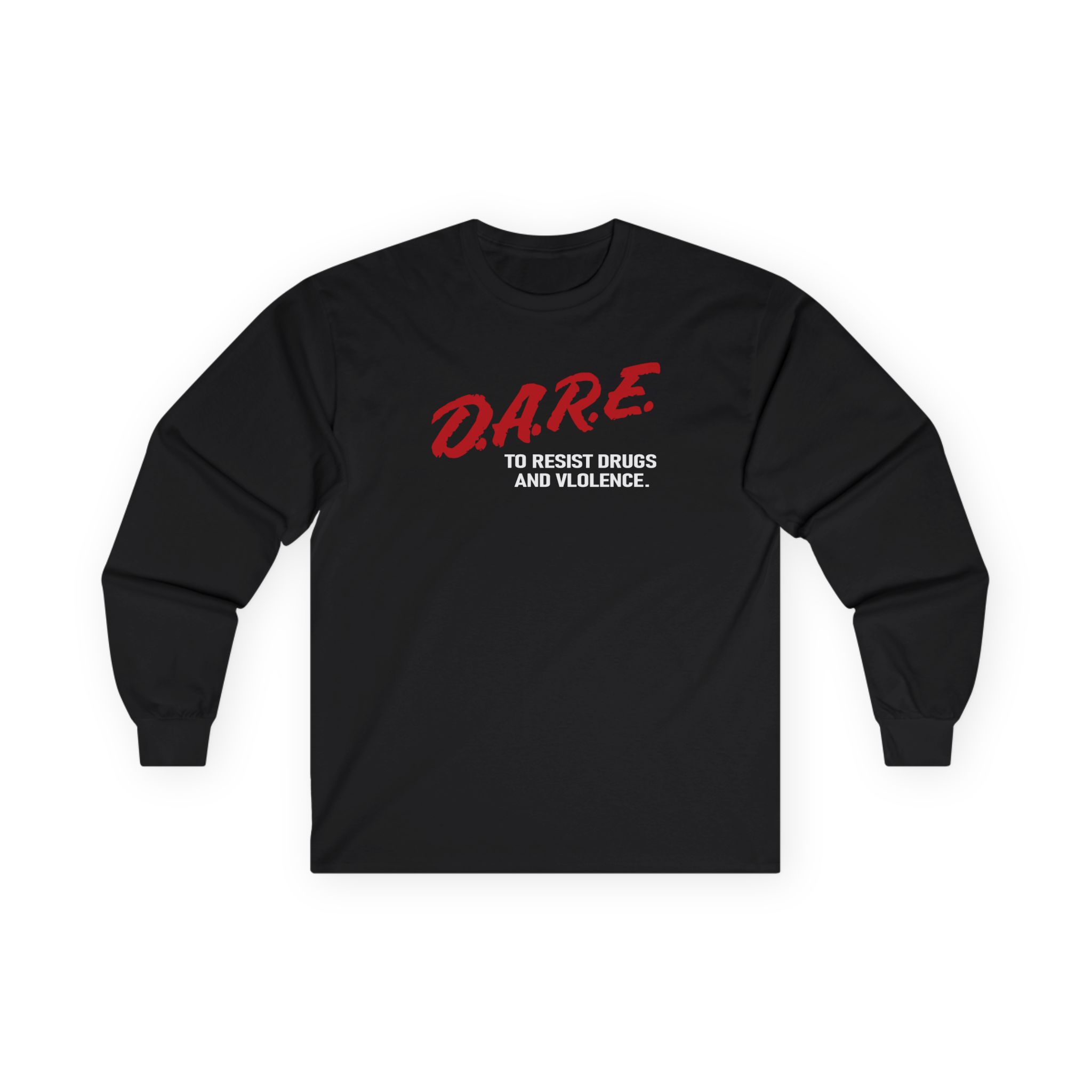 The Dare to Resist Drugs and Violence Unisex Ultra Cotton Long Sleeve Tee