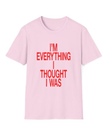JT Im Everything Unisex Softstyle T-shirt