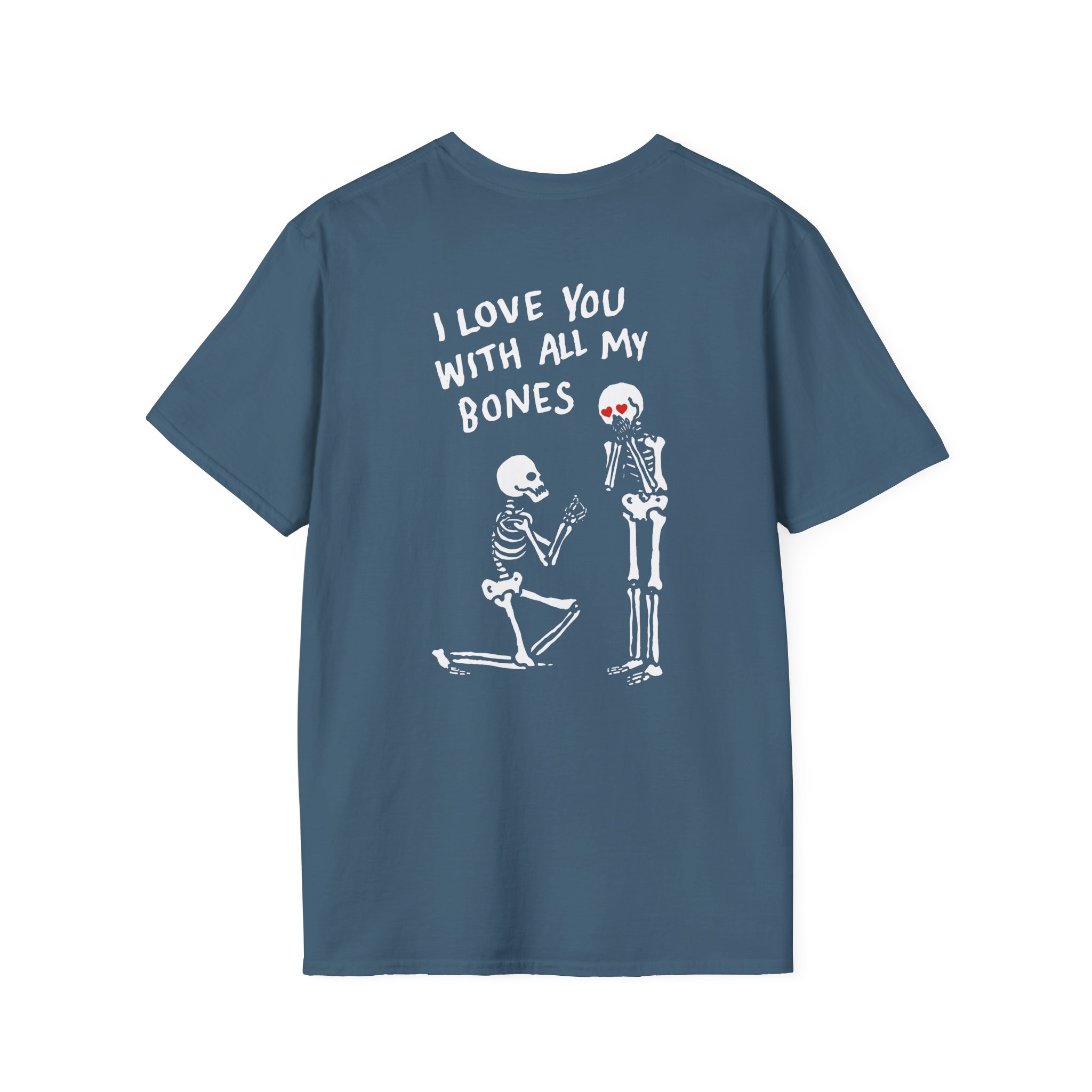 All Things Go I Love You With All My Bones Unisex Softstyle T-Shirt