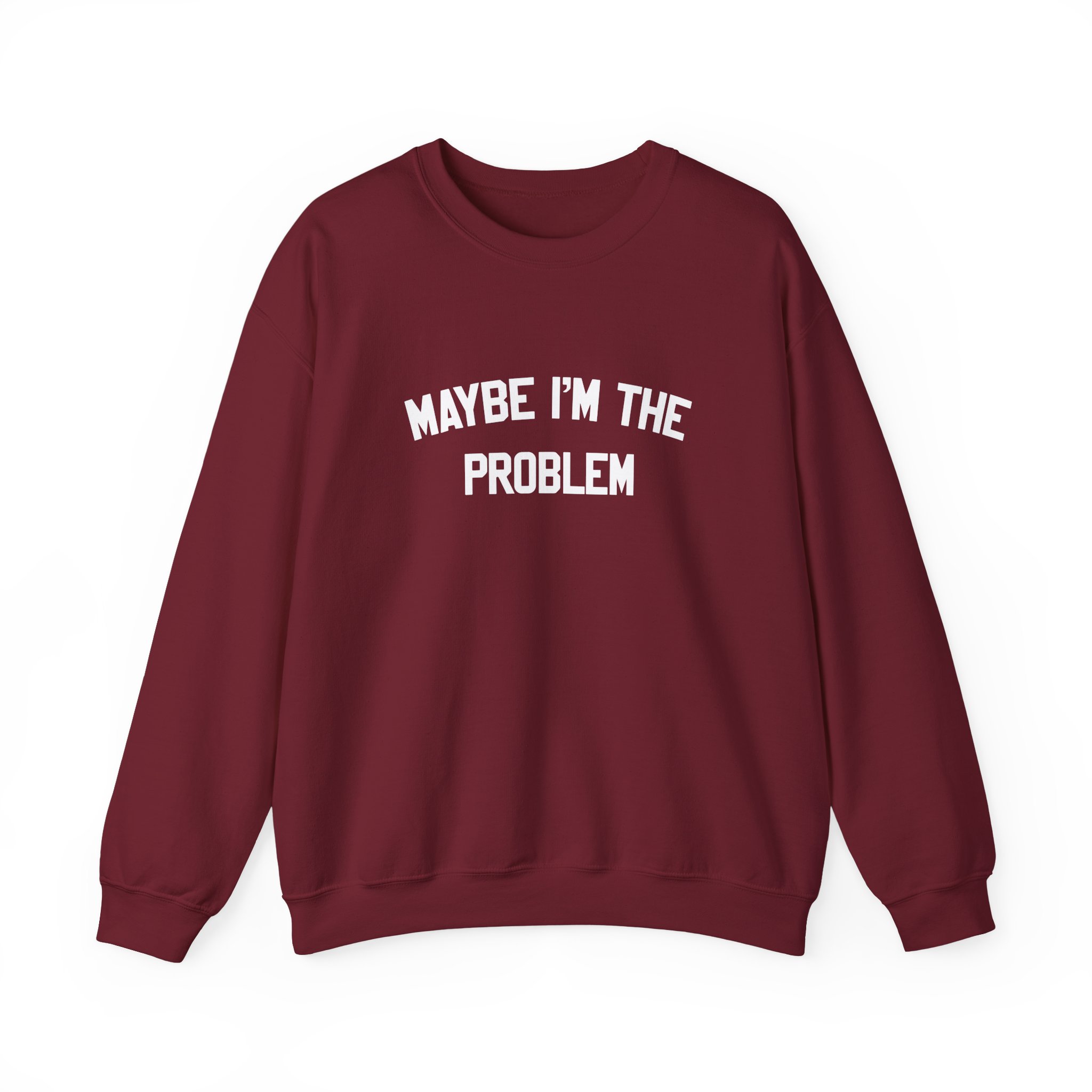 Boston Manor Maybe I’m the Problem Unisex Heavy Blend™ Crewneck Sweatshirt