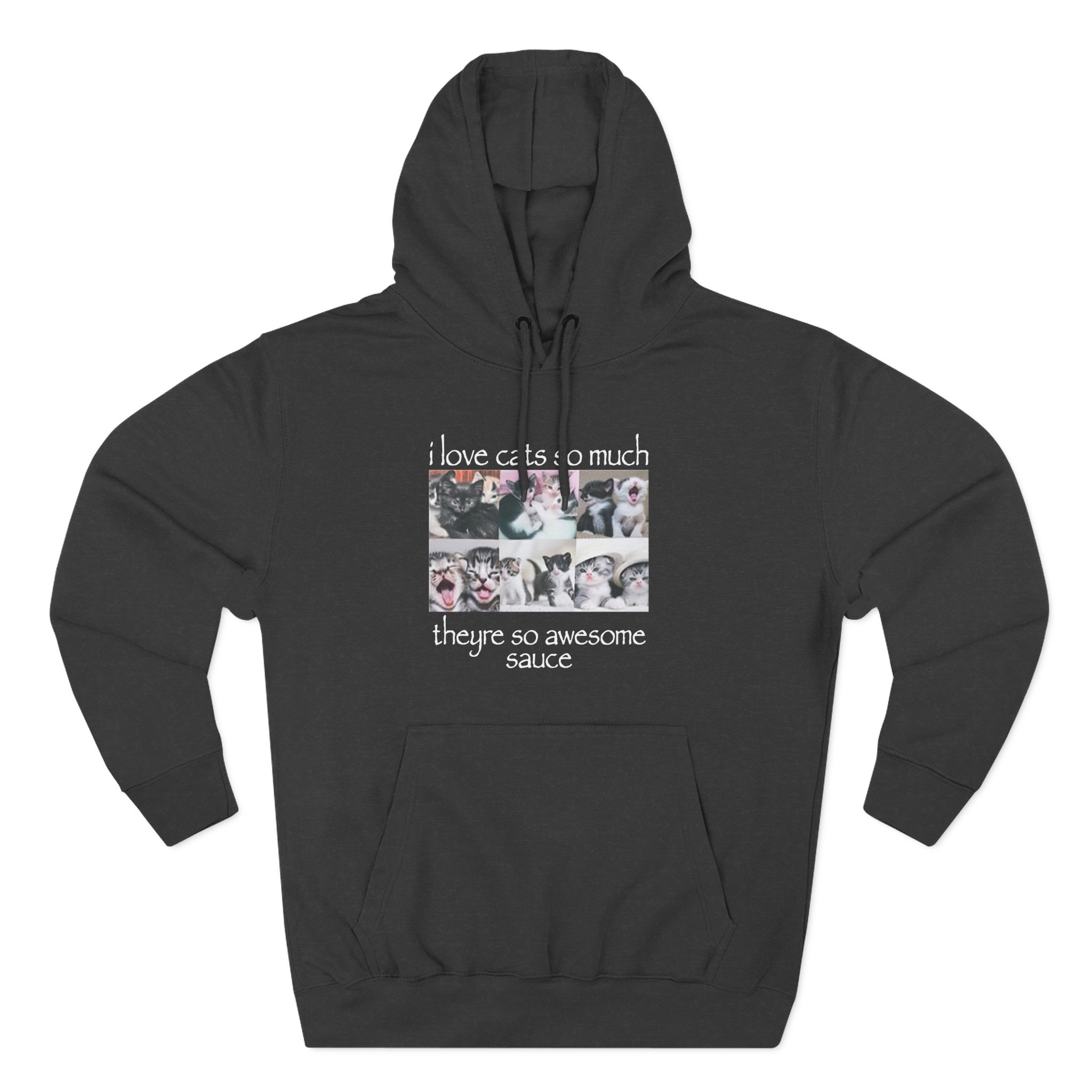Osamason I Love Cats So Much Theyre So Awesome Sauce Three-Panel Fleece Hoodie