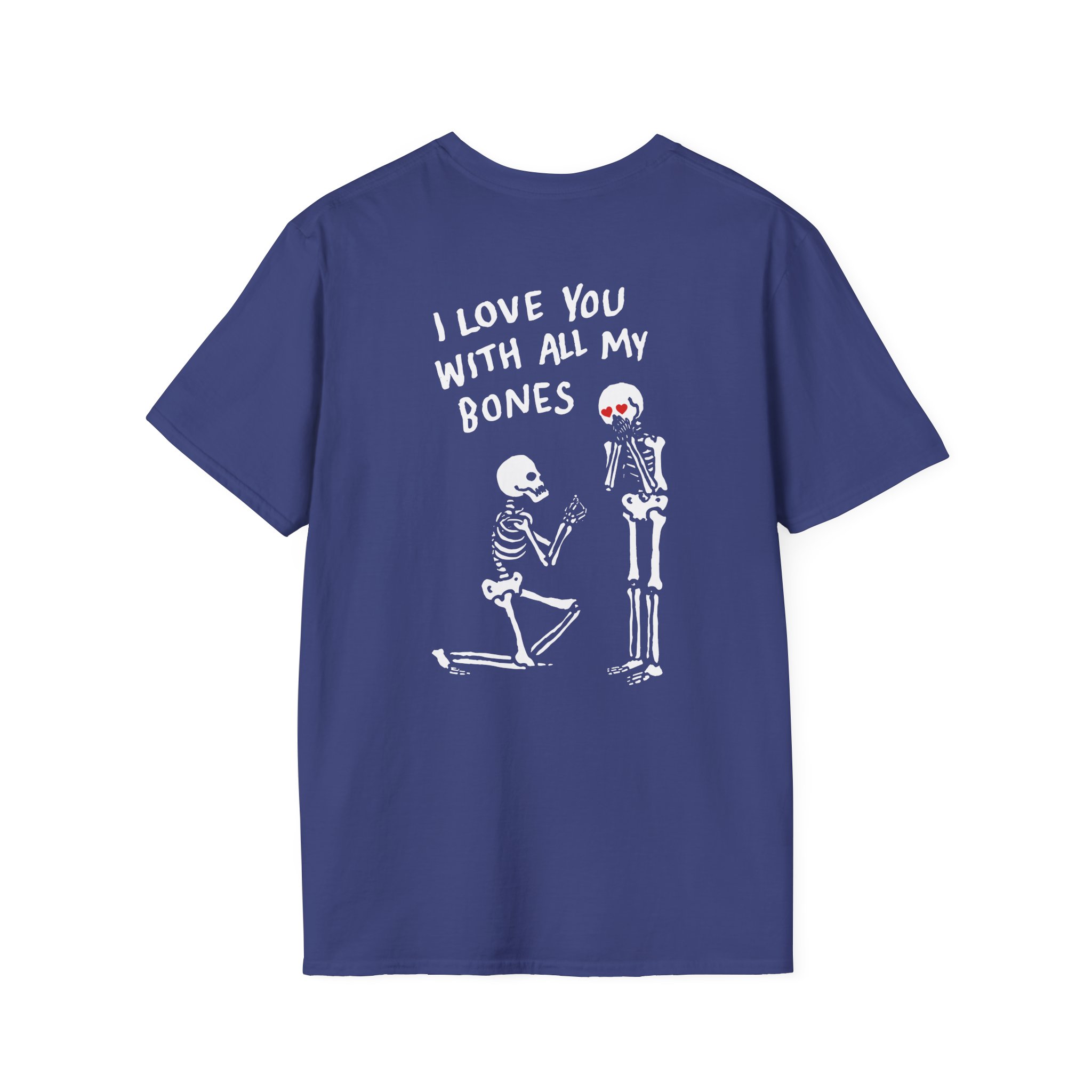 All Things Go I Love You With All My Bones Unisex Softstyle T-Shirt
