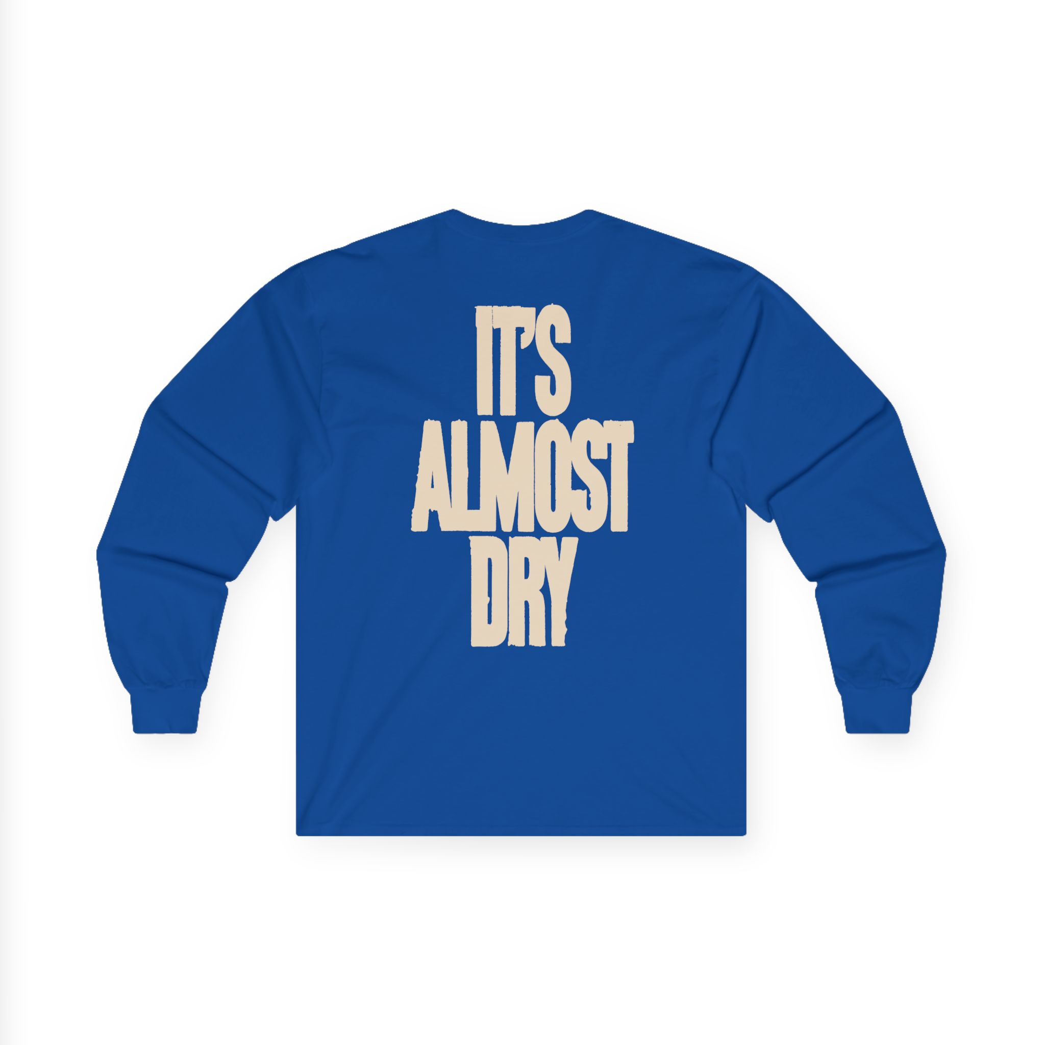 Clipse It's Almost Dry Unisex Ultra Cotton Long Sleeve Tee