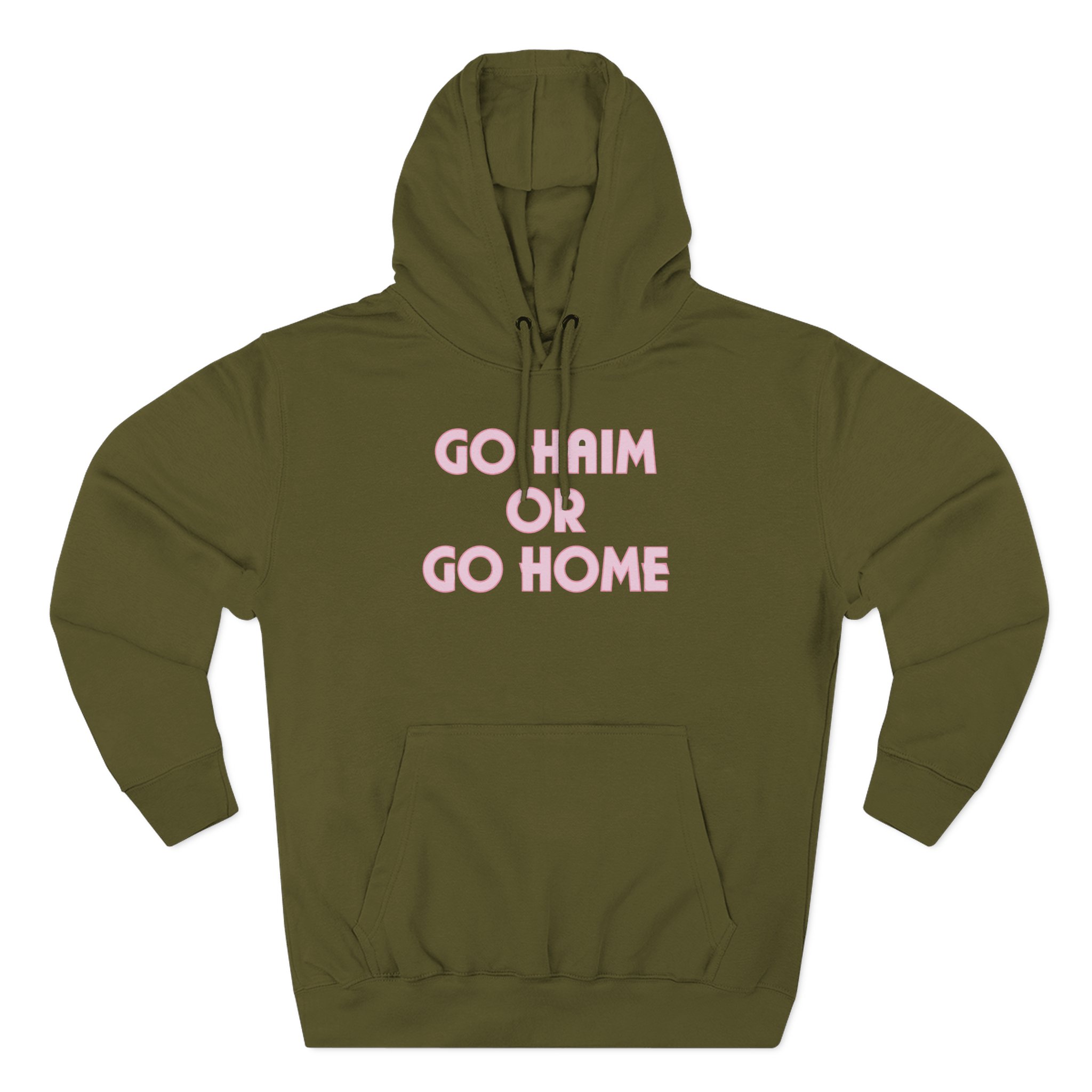 Go Haim or Go Home Three-Panel Fleece Hoodie