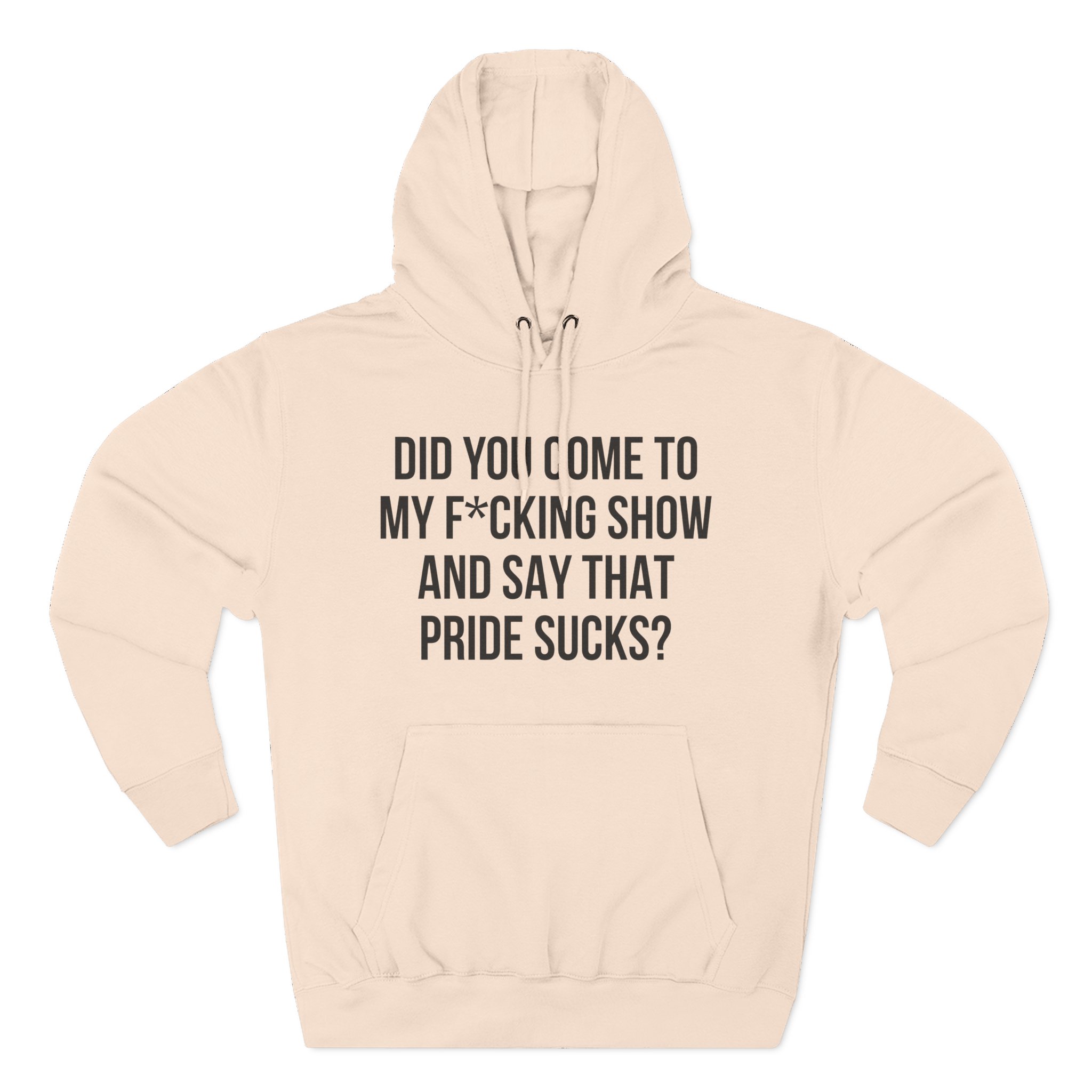 Adele Did You Come to My F*cking Show and Say That Pride Sucks Three-Panel Fleece Hoodie