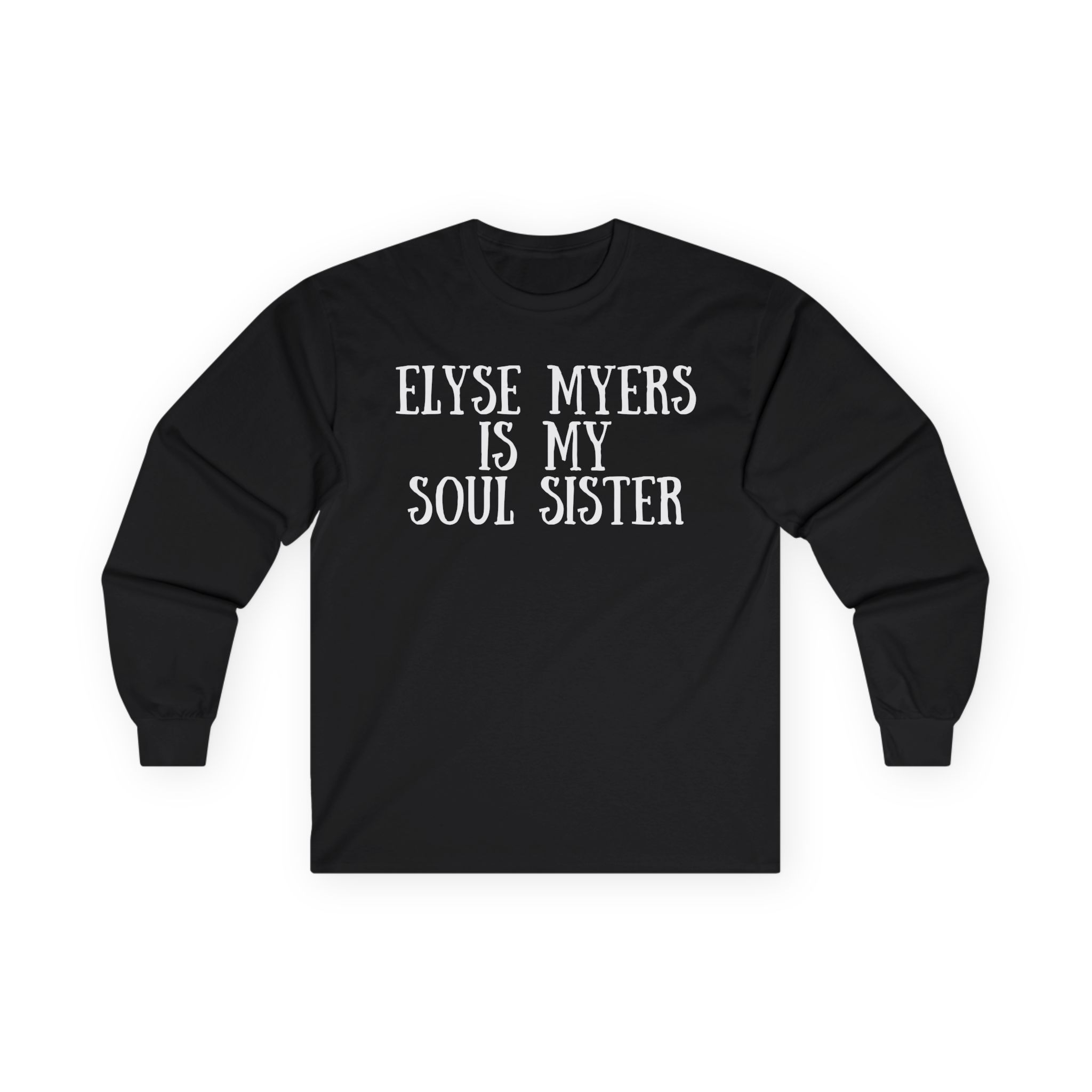 Elyse Myers is My Soul Sister Unisex Ultra Cotton Long Sleeve Tee