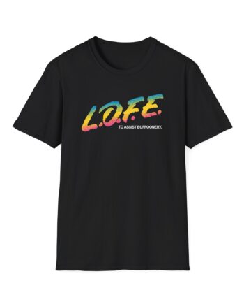 Lofe to Assist Buffoonery Unisex Softstyle T-Shirt