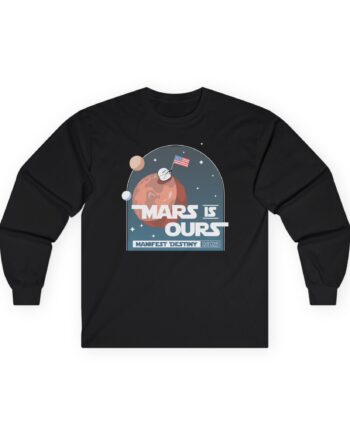 Mister Metokur Mars is Ours Unisex Ultra Cotton Long Sleeve Tee