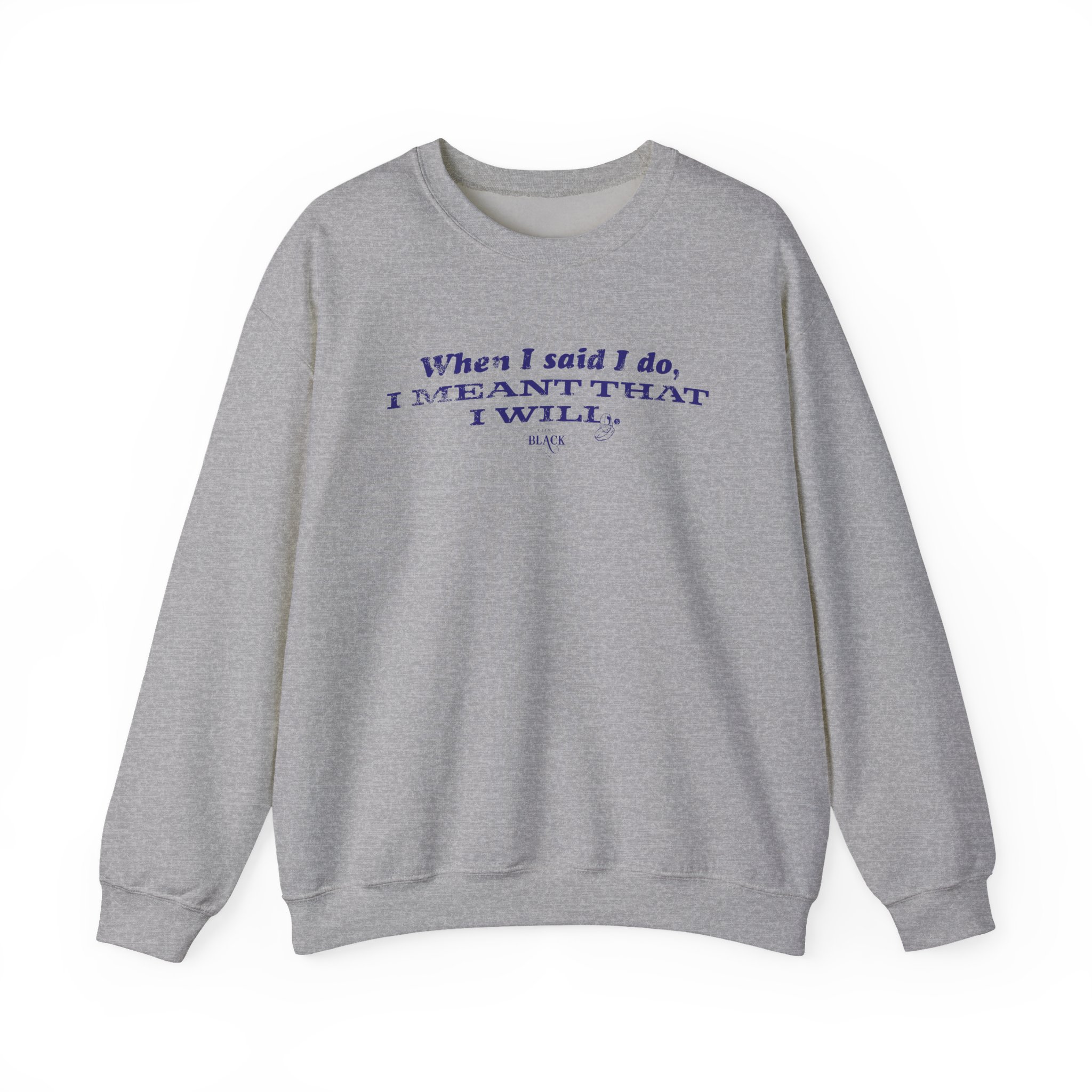 Clint Black When I Said I Do Unisex Heavy Blendâ„¢ Crewneck Sweatshirt