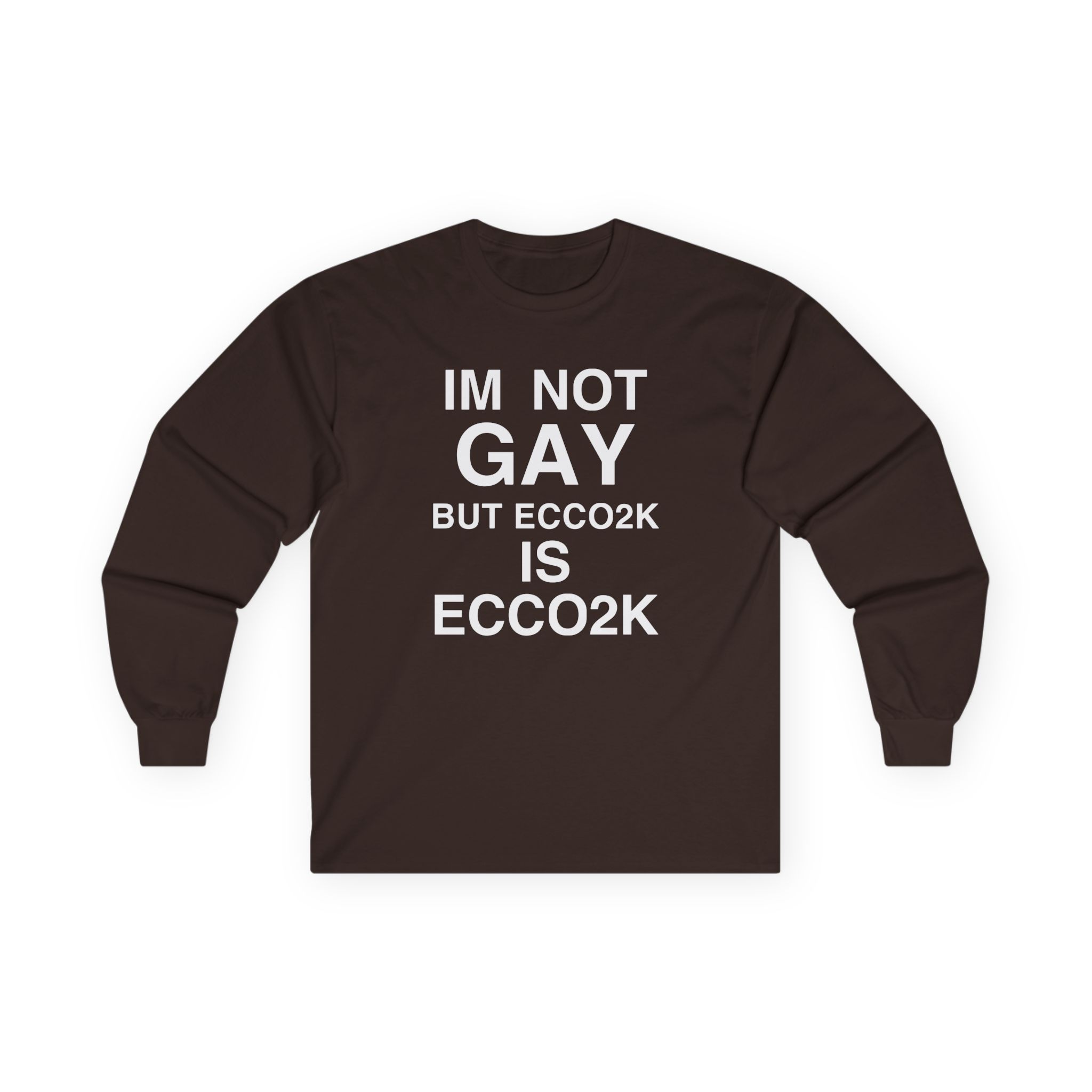 Ecco2k, I’m Not Gay but Ecco2k is Ecco2k Unisex Ultra Cotton Long Sleeve Tee