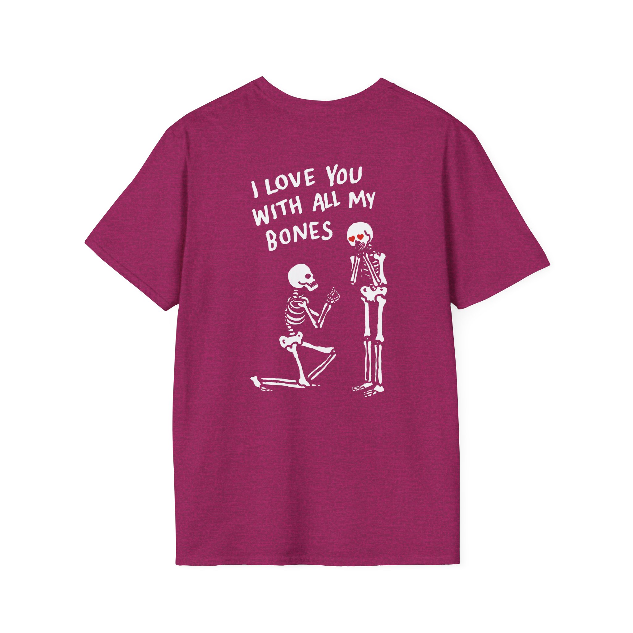 All Things Go I Love You With All My Bones Unisex Softstyle T-Shirt