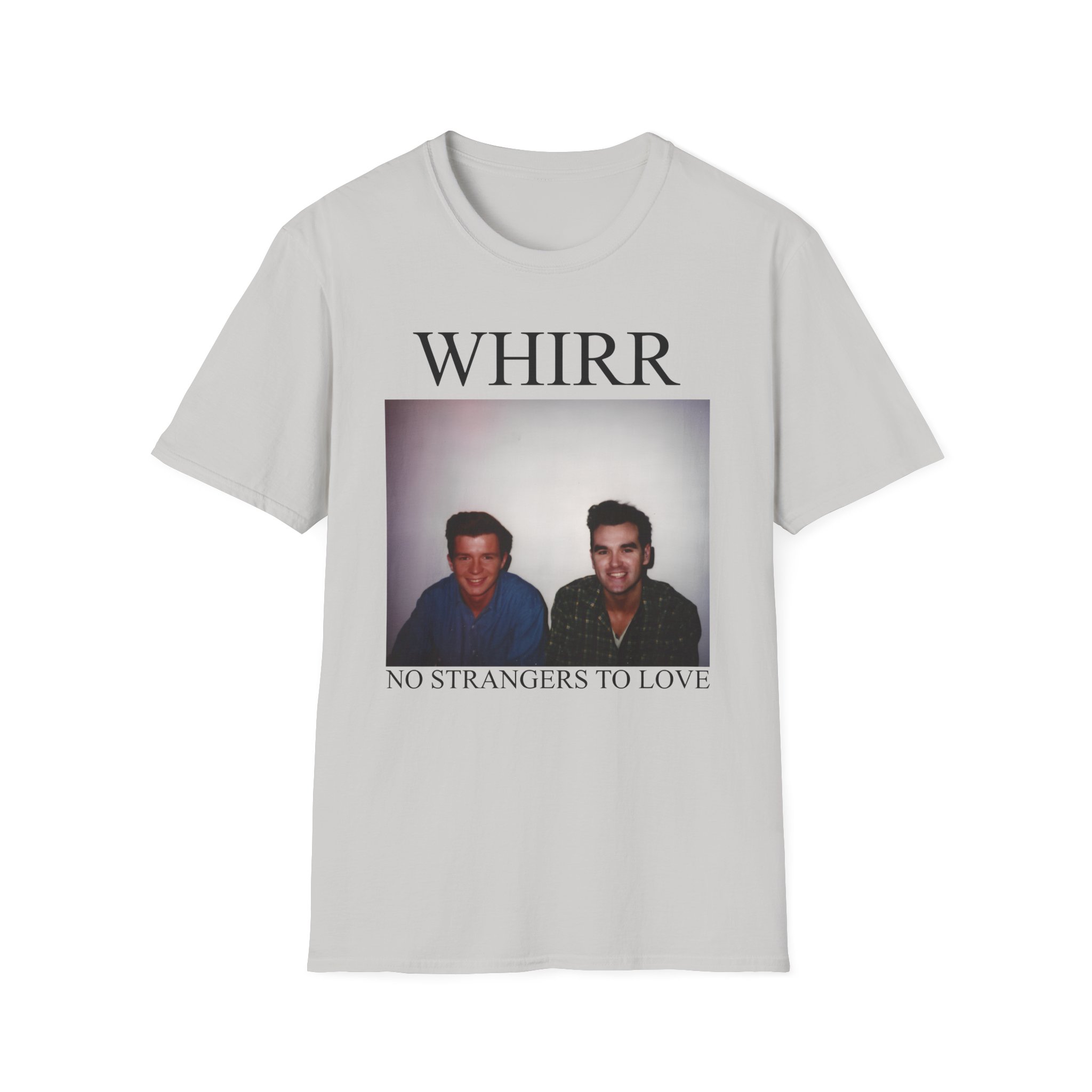 Whirr No Strangers to Love Unisex Softstyle T-Shirt
