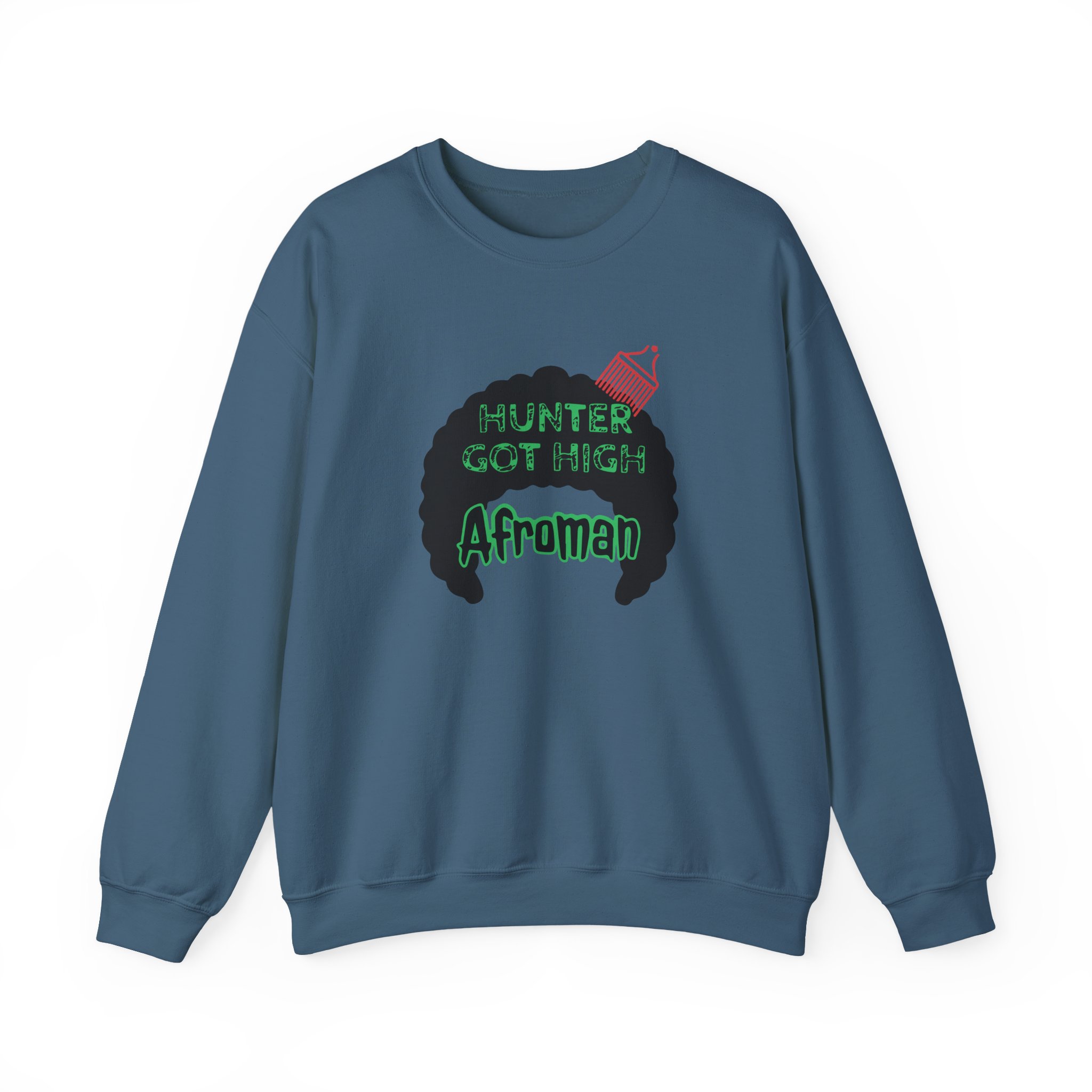 Afroman Hunter Got High Unisex Heavy Blendâ„¢ Crewneck Sweatshirt