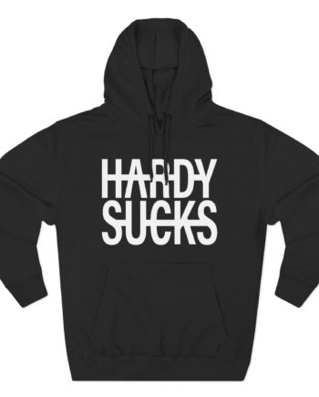 Hardy Hardy Sucks Three-Panel Fleece Hoodie