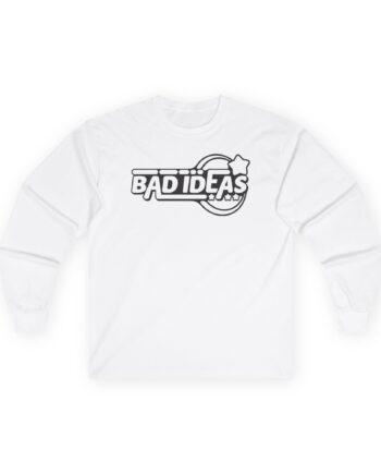 Bad Ideas Unisex Ultra Cotton Long Sleeve Tee