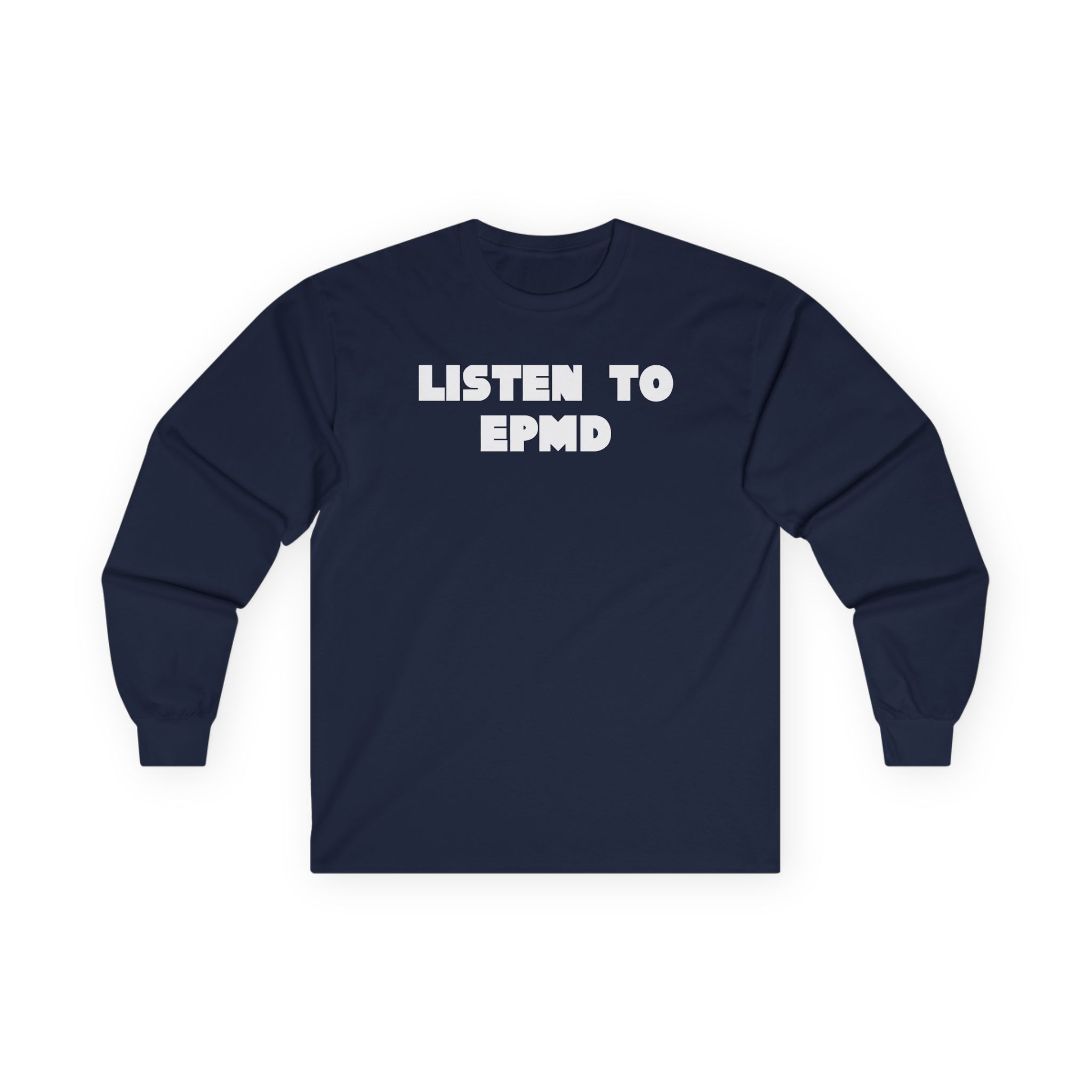 Epmd Listen to Unisex Ultra Cotton Long Sleeve Tee