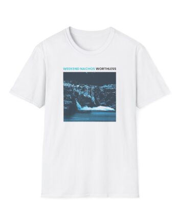 Weekend Nachos Worthless Unisex Softstyle T-Shirt