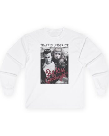 Trapped Under Ice Big Kiss Goodnight  Unisex Ultra Cotton Long Sleeve Tee