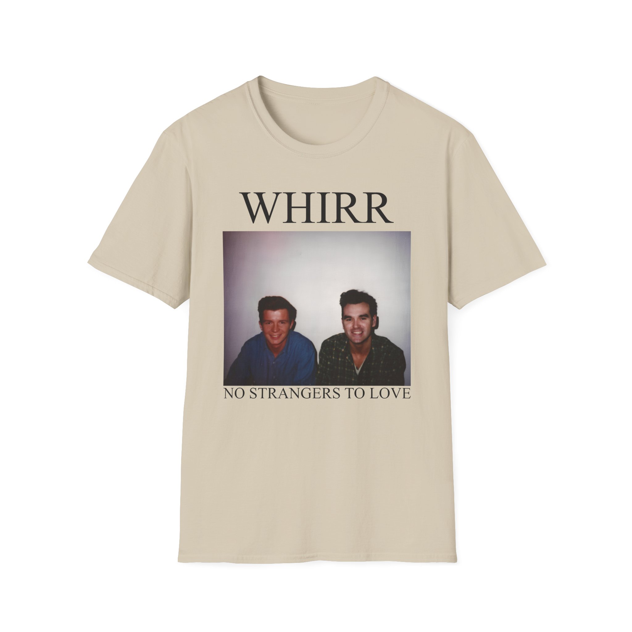 Whirr No Strangers to Love Unisex Softstyle T-Shirt