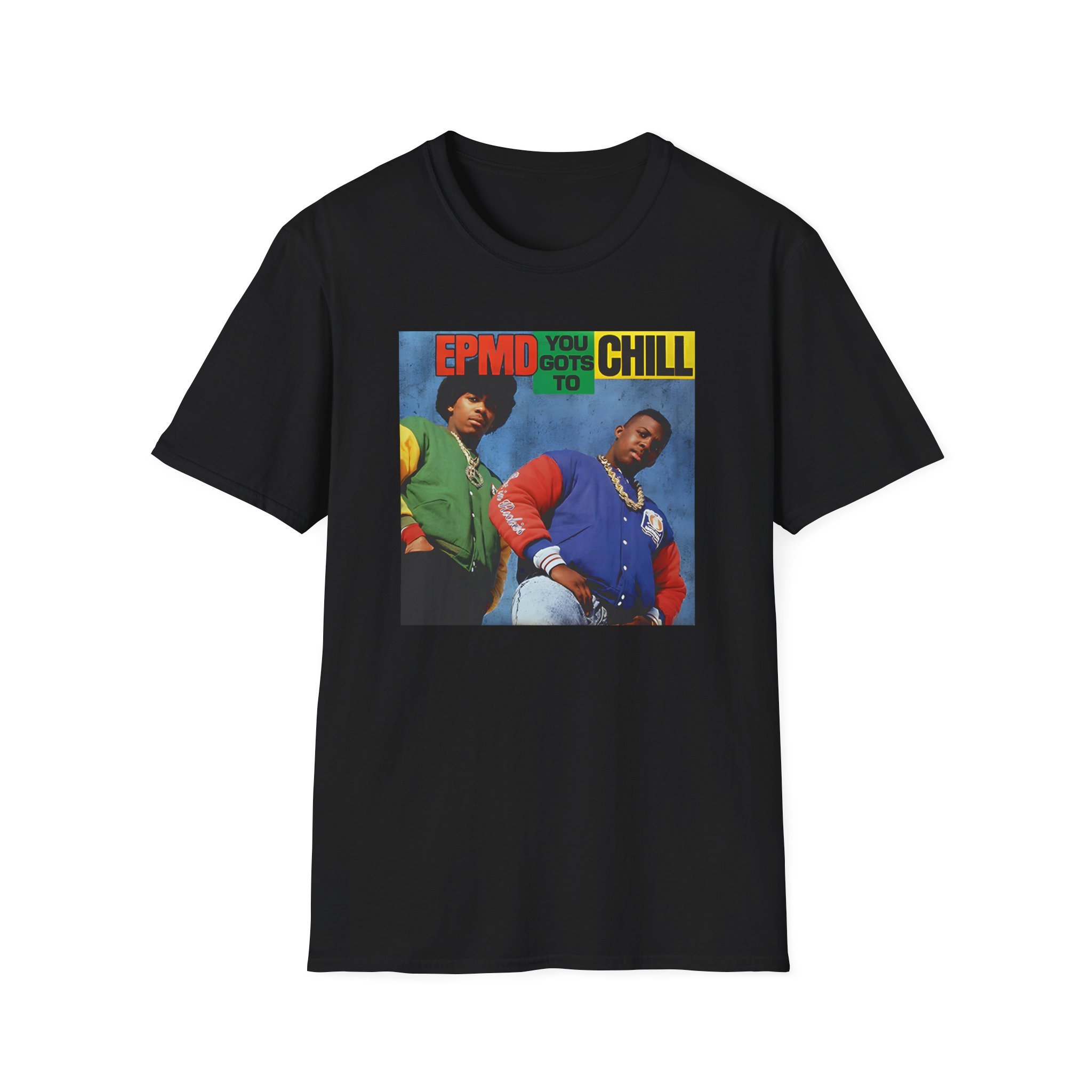 Epmd You Gots to Chill Unisex Softstyle T-Shirt