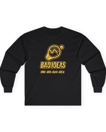 Bad Ideas Unisex Ultra Cotton Long Sleeve Tee