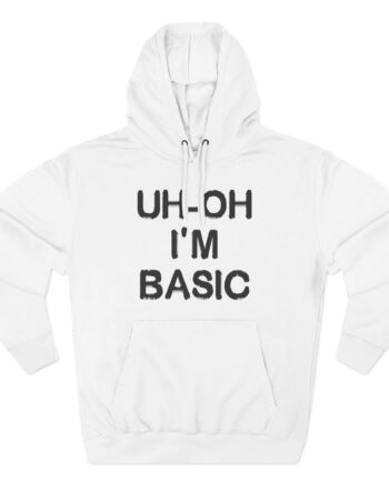Djo Uh-oh I'm Basic Three-Panel Fleece Hoodie